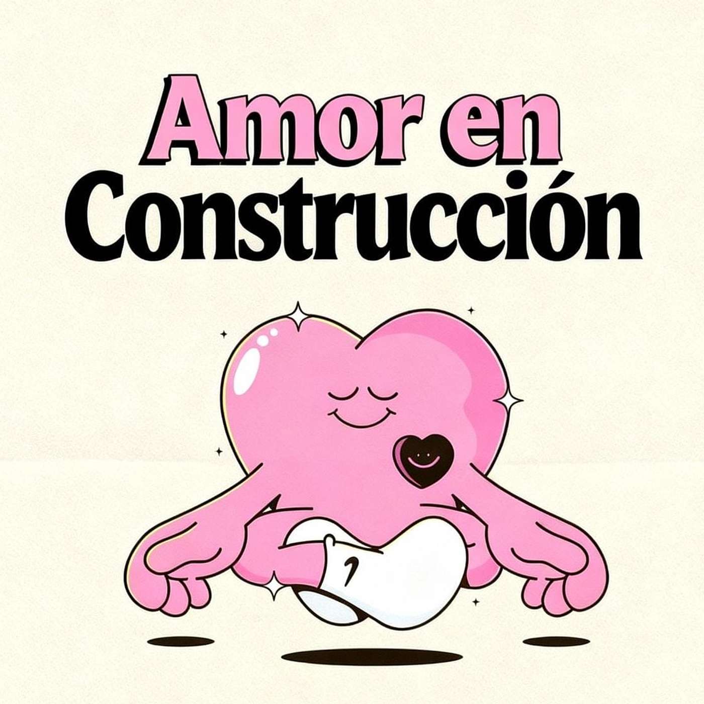 Amor en Construcción 's Podcast