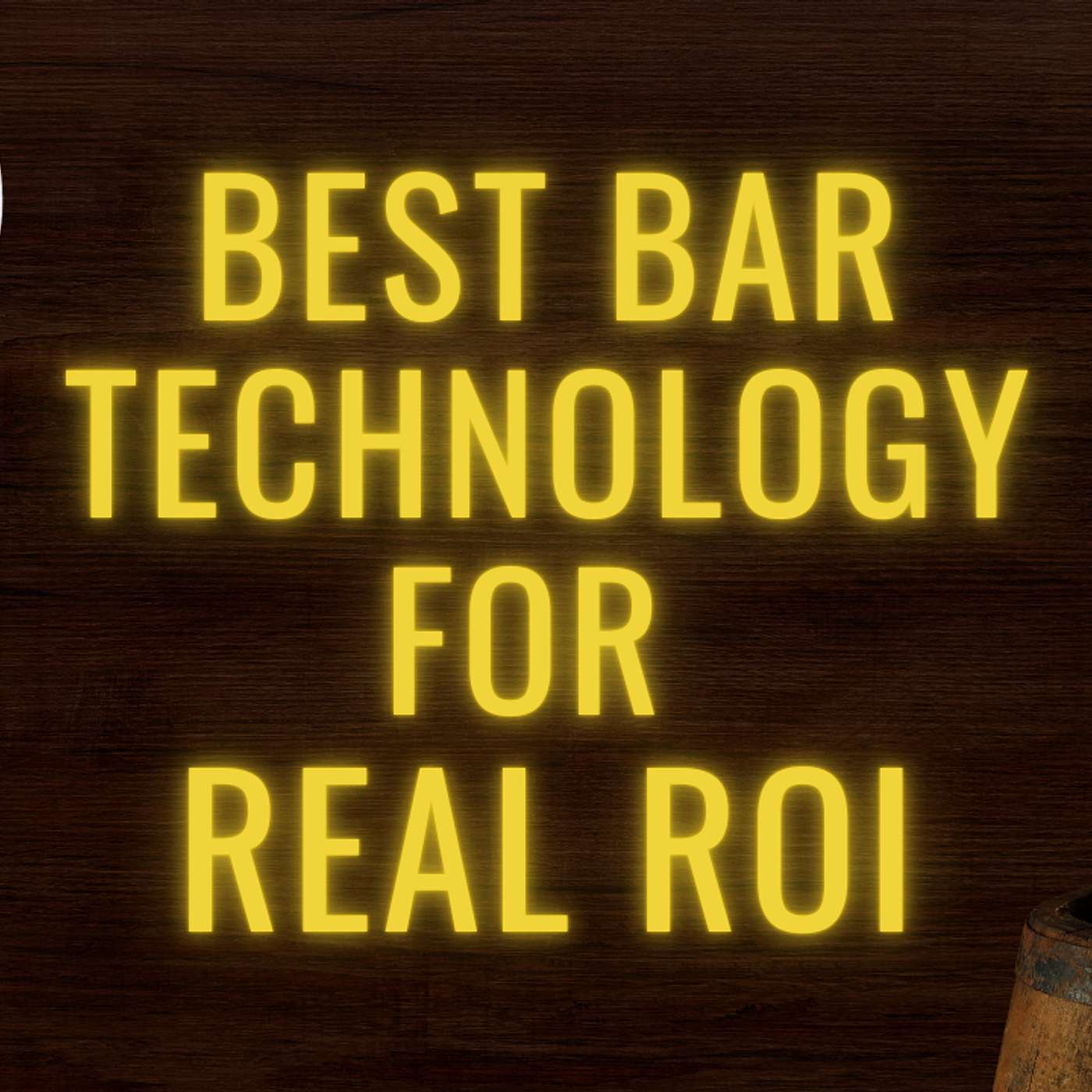 The Bar Tech Trap: How to Pick the Best Bar Technology for Real ROI