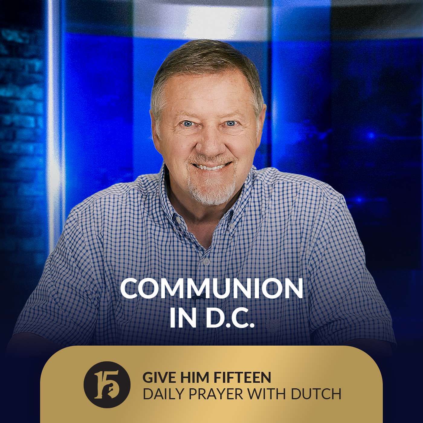 Communion in D.C. | Give Him 15: Daily Prayer with Dutch | October 2, 2025