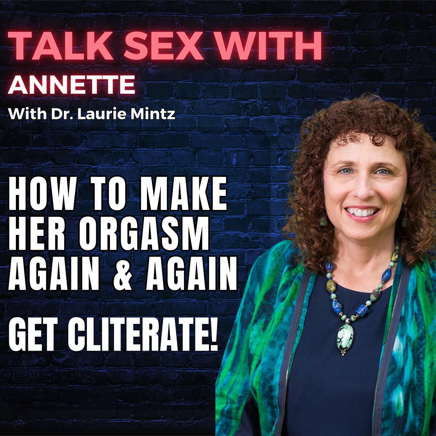 How to Make a Woman Orgasm Again & Again: Get Cliterate!