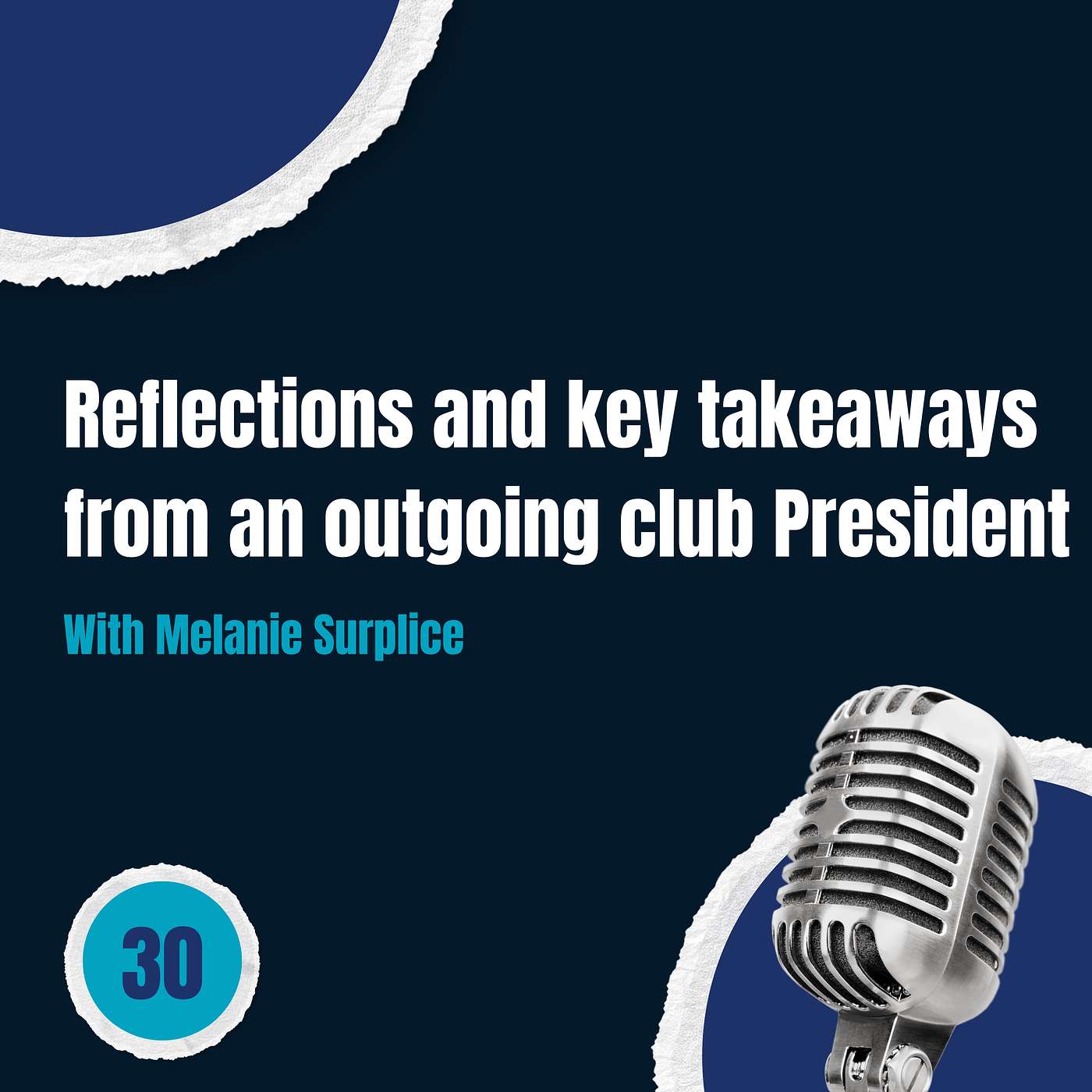 Episode 30: Reflections and key takeaways from an outgoing club President