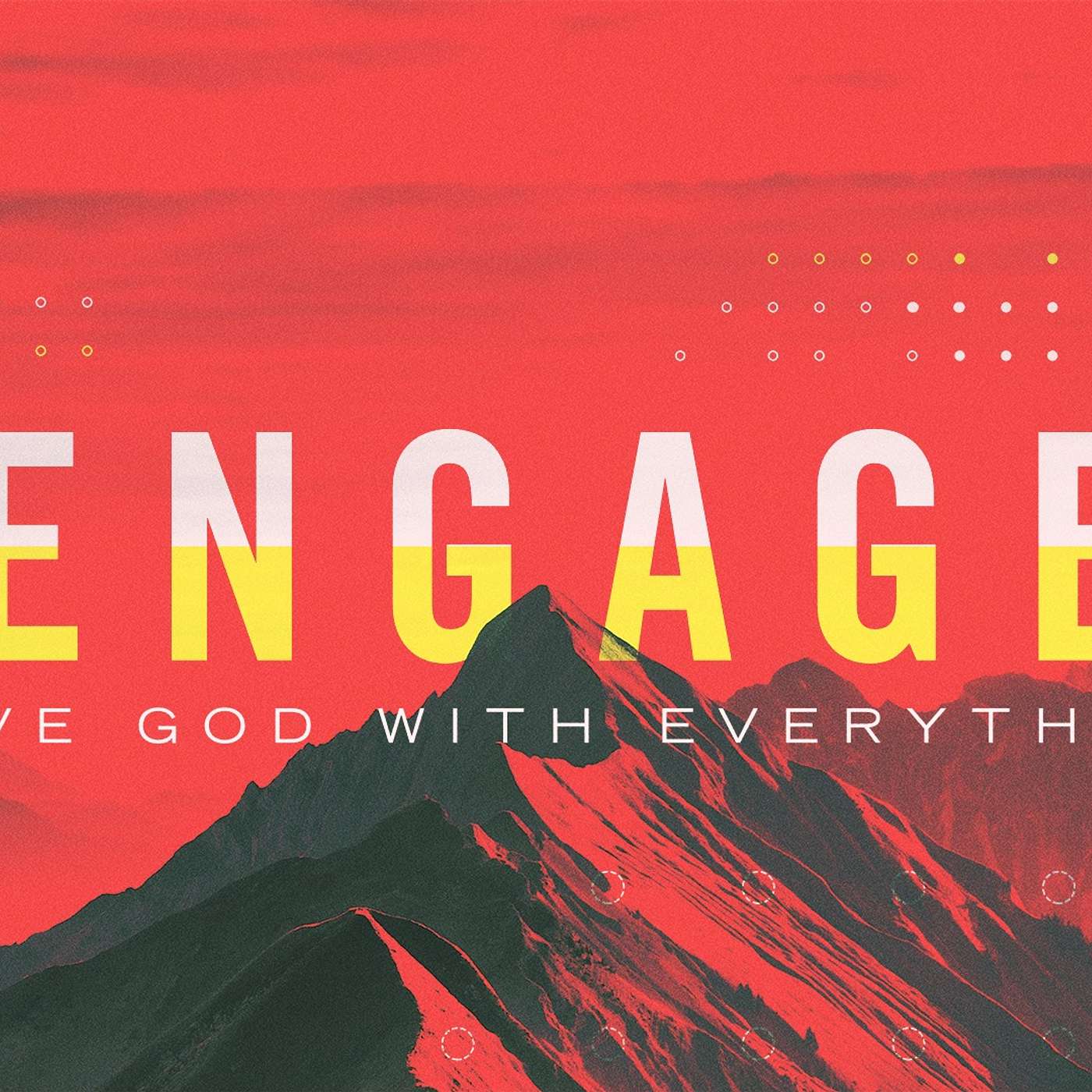 Engage pt 1: Engage with God