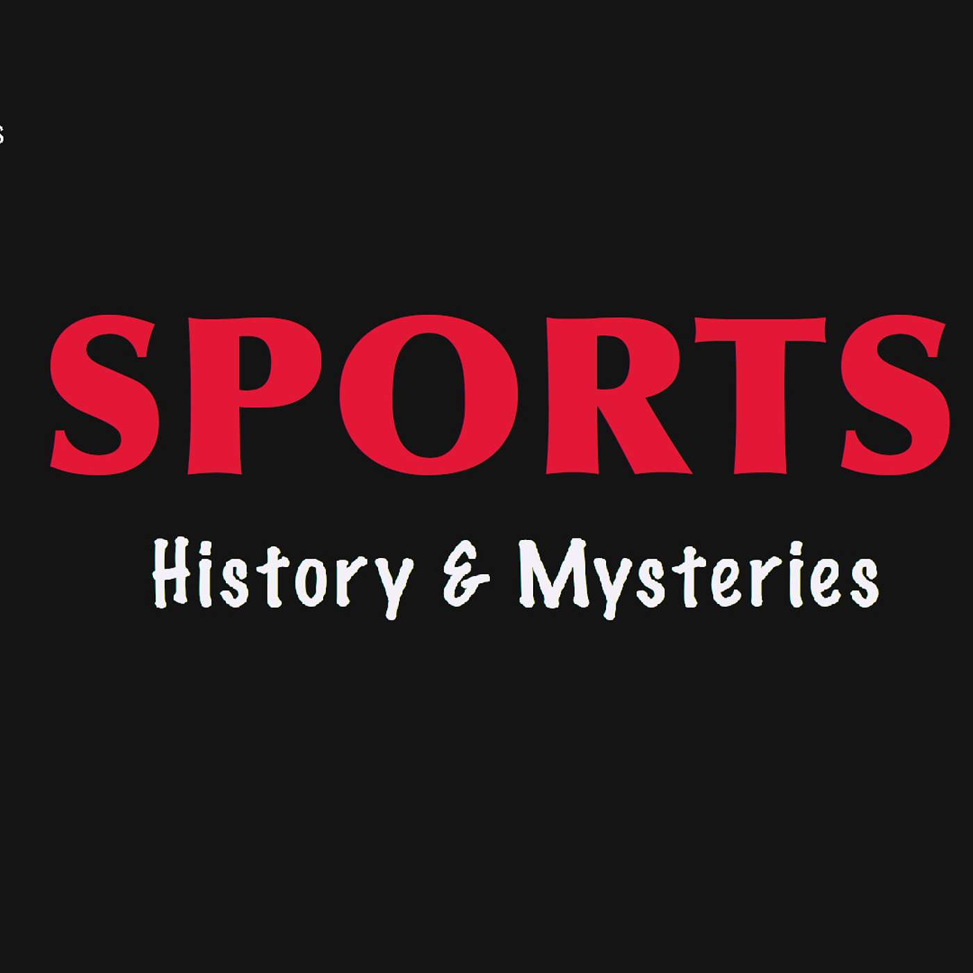 Sports: History and Mysteries podcast artwork