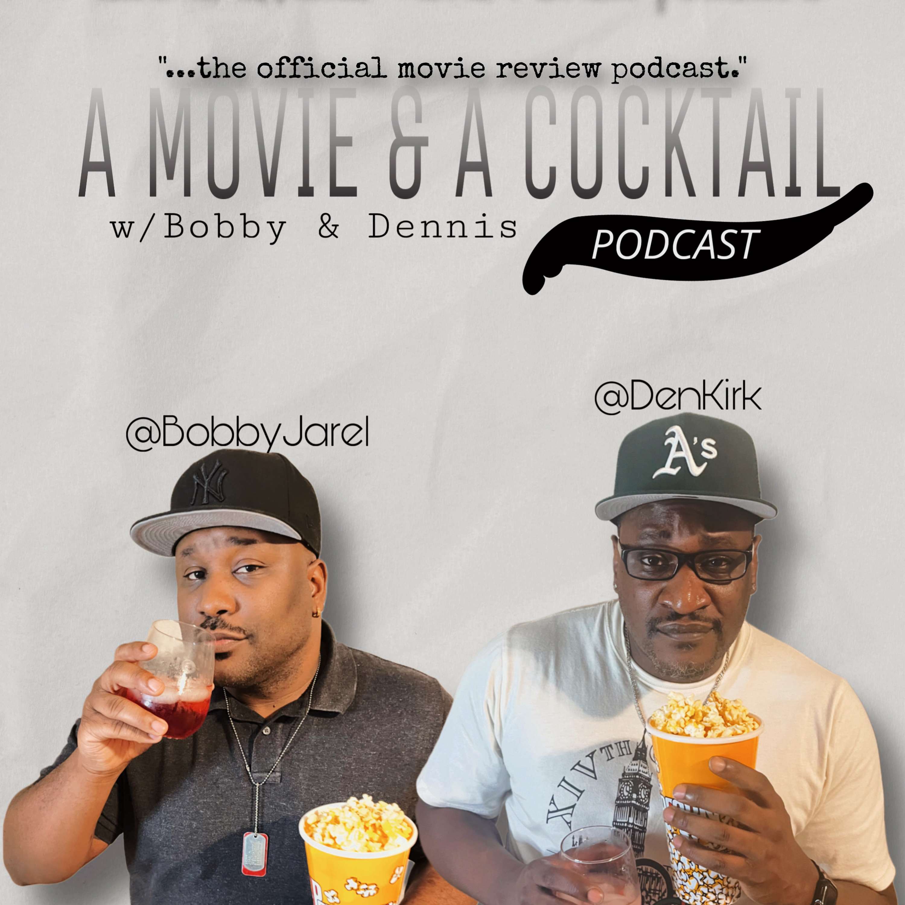 A Movie & A Cocktail w/ Bobby and Dennis