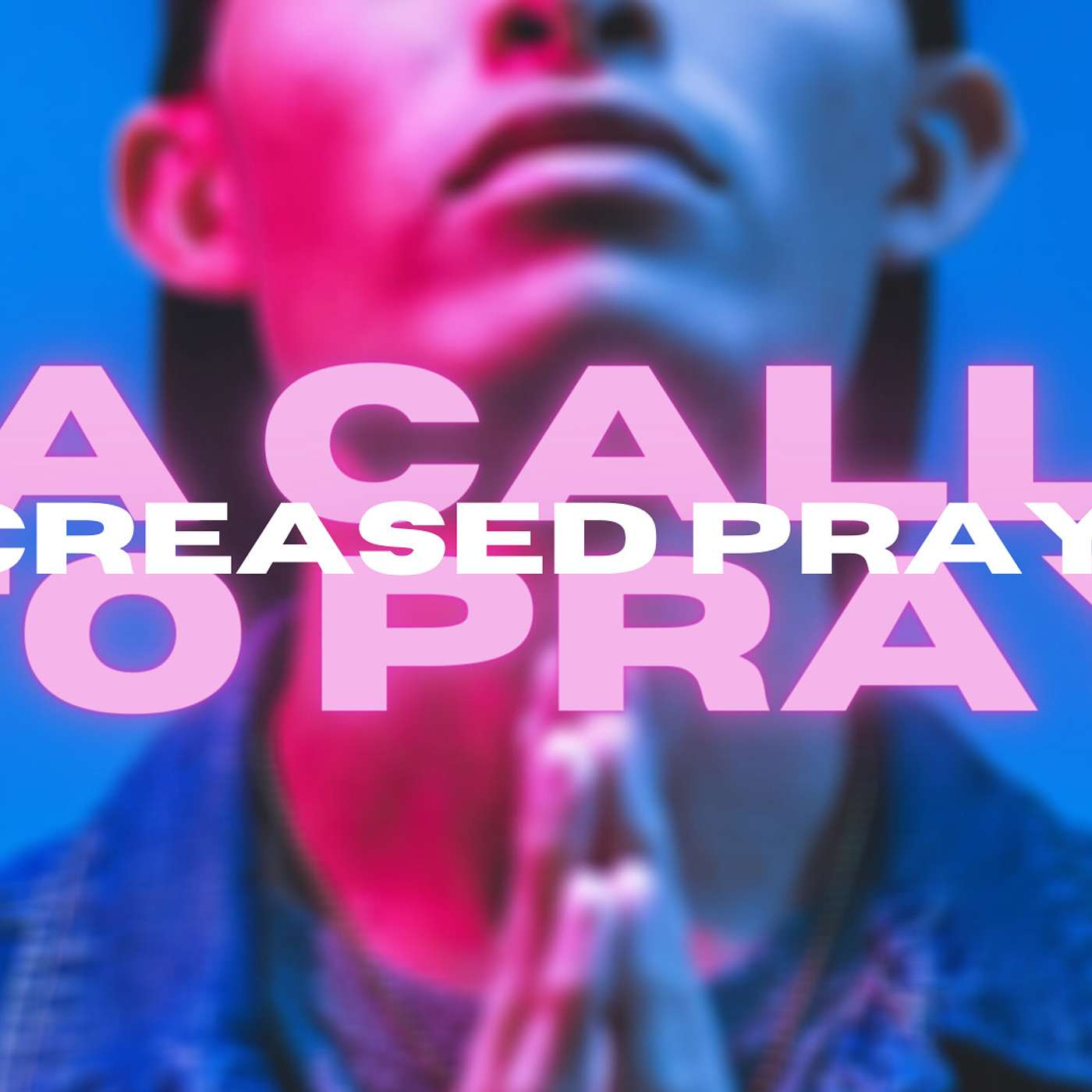 A Call To Pray: Increased Prayer episode artwork