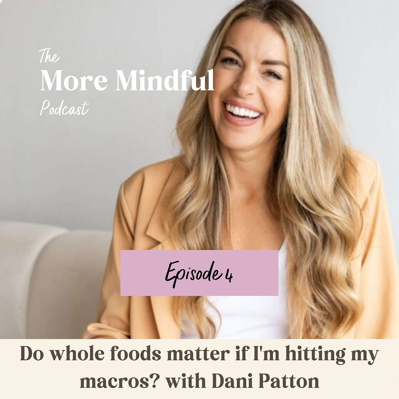 004: Do whole foods matter if I'm hitting my macros? with Dani Patton