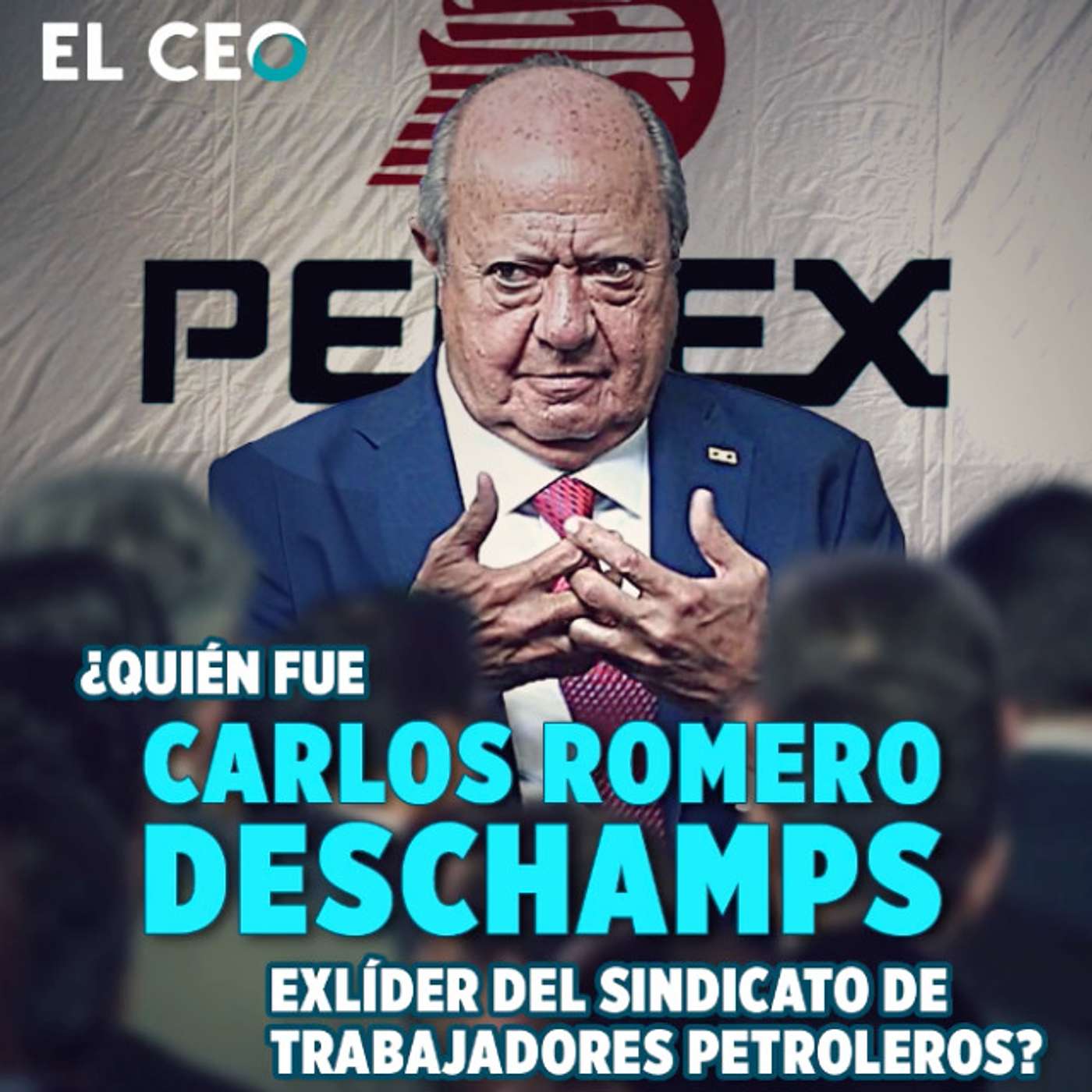 ¿Quién fue Carlos Romero Deschamps, exlíder del STPRM? episode artwork