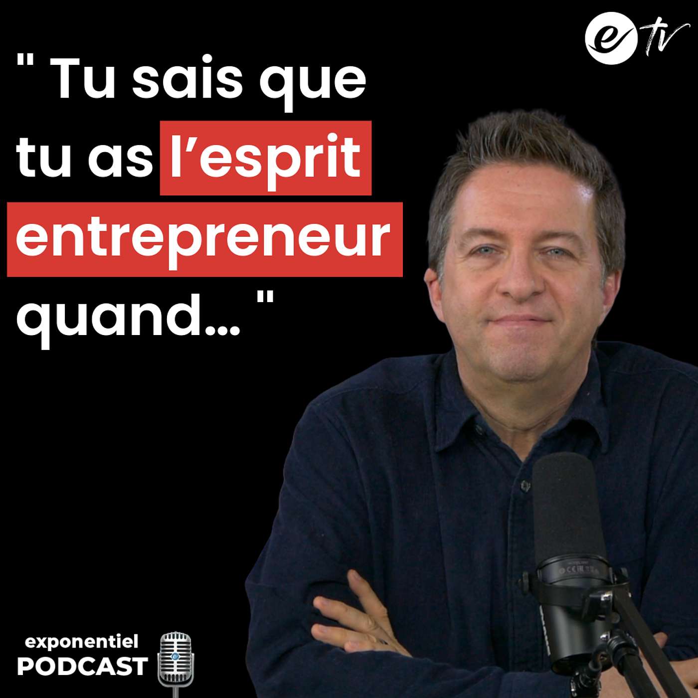 Ep 122: Tu sais que tu as l’esprit entrepreneur quand…