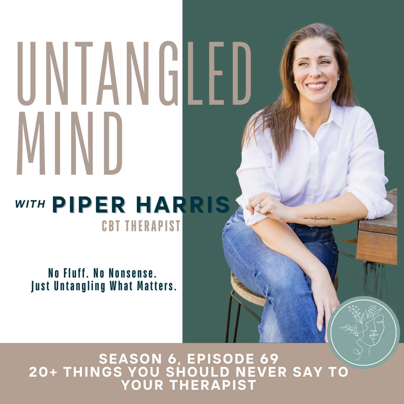 S6 Ep 69 20+ Things You Should Never Say To Your Therapist episode artwork