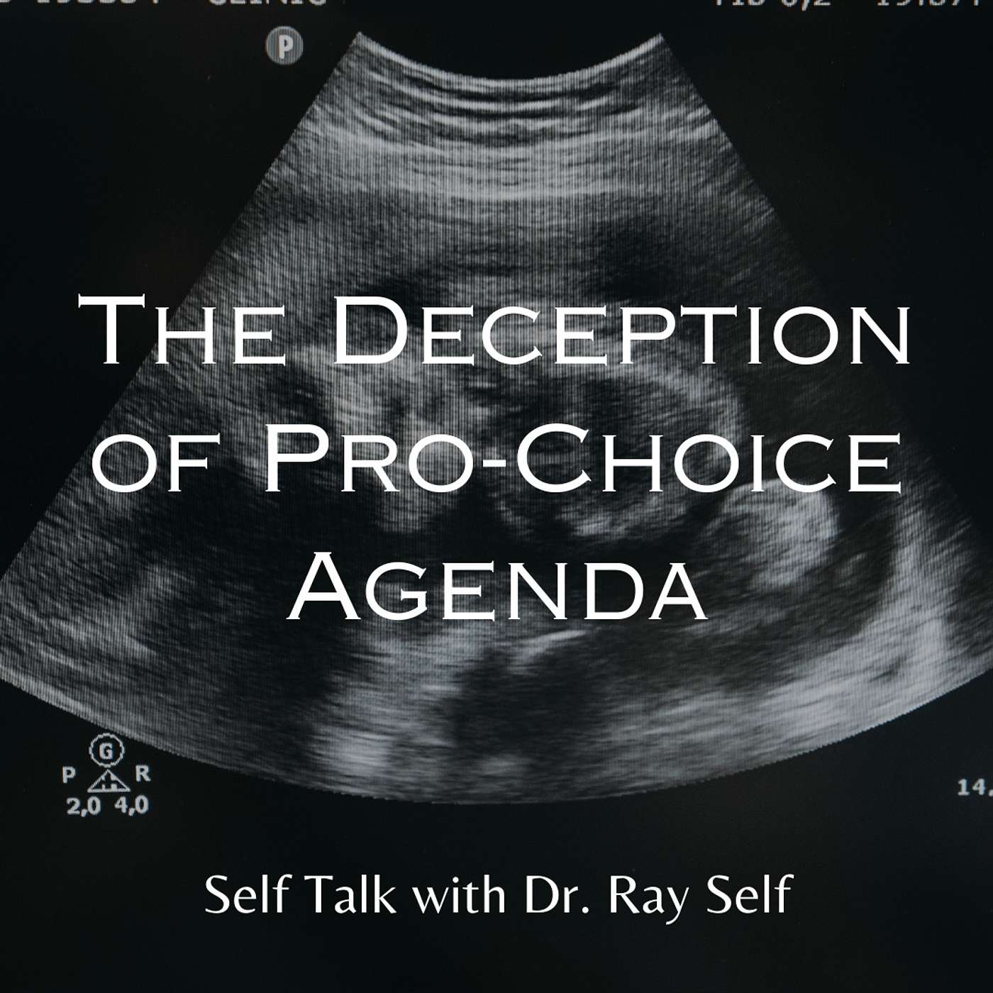 The Deception of Pro-Choice Agenda