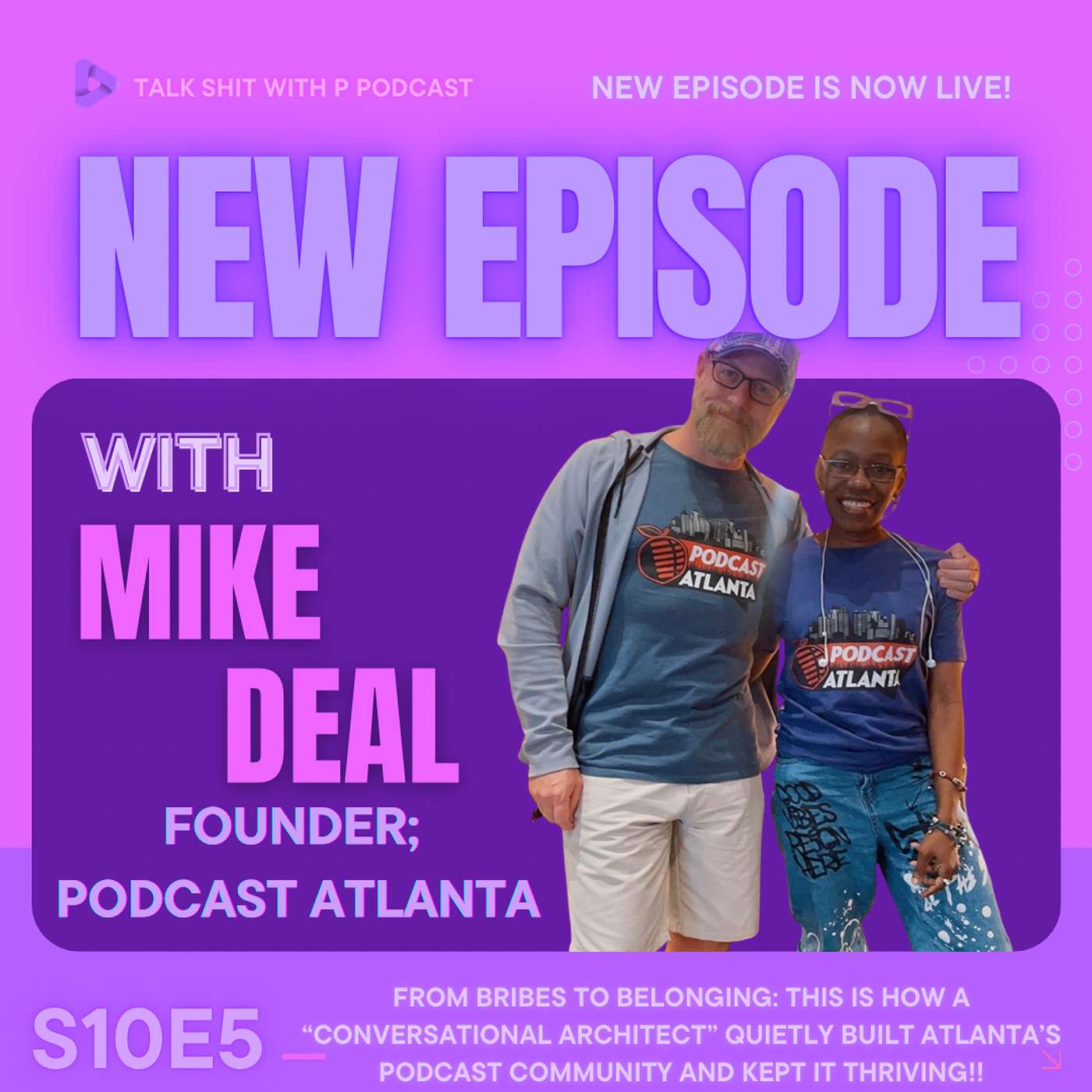 S10E5 - From Bribes to Belonging: This is how a “conversational architect” quietly built Atlanta’s Podcast Community and kept it thriving!!