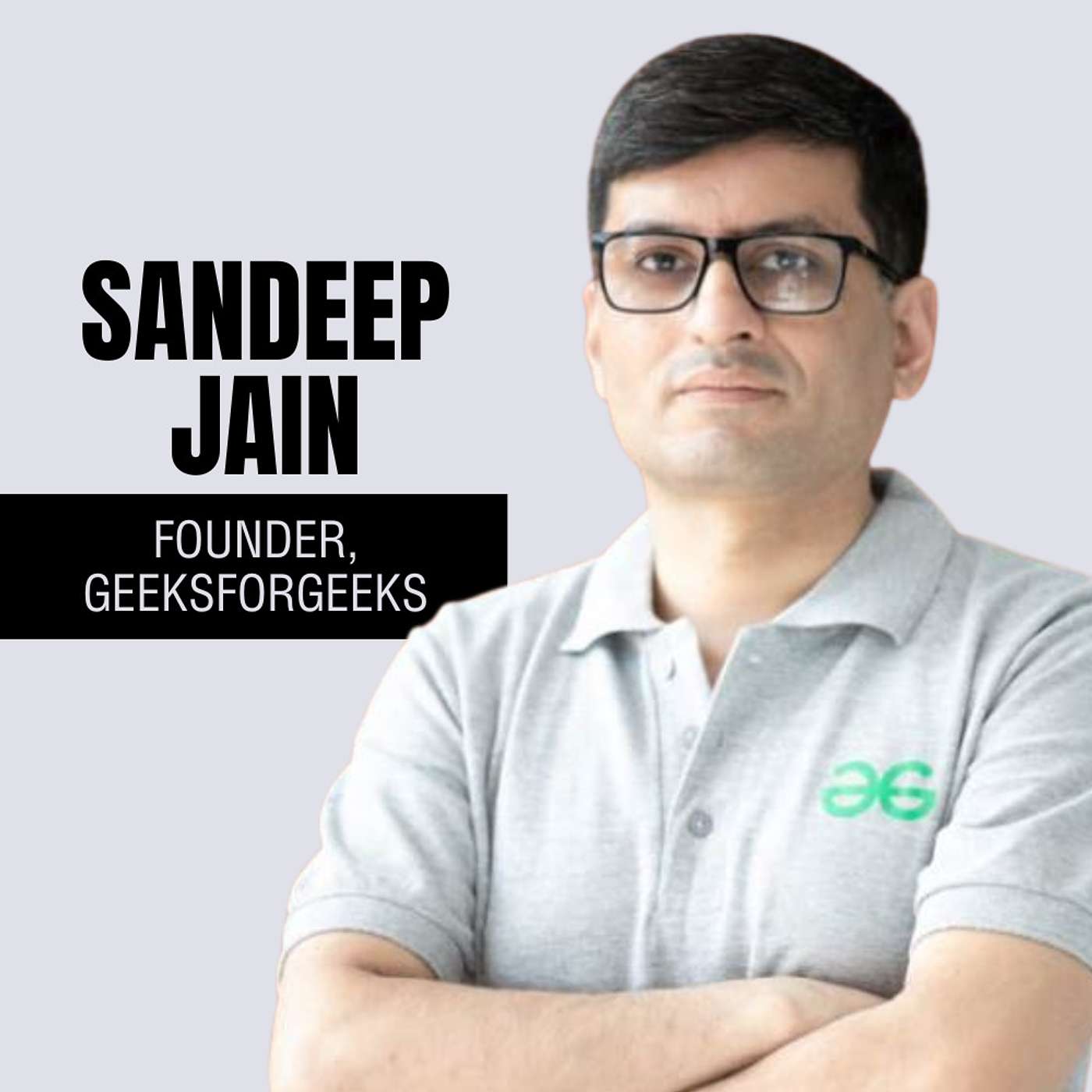 Building a 1000 Cr EdTech platform for coding enthusiasts in the world ft. Sandeep Jain, Founder, GeeksForGeeks