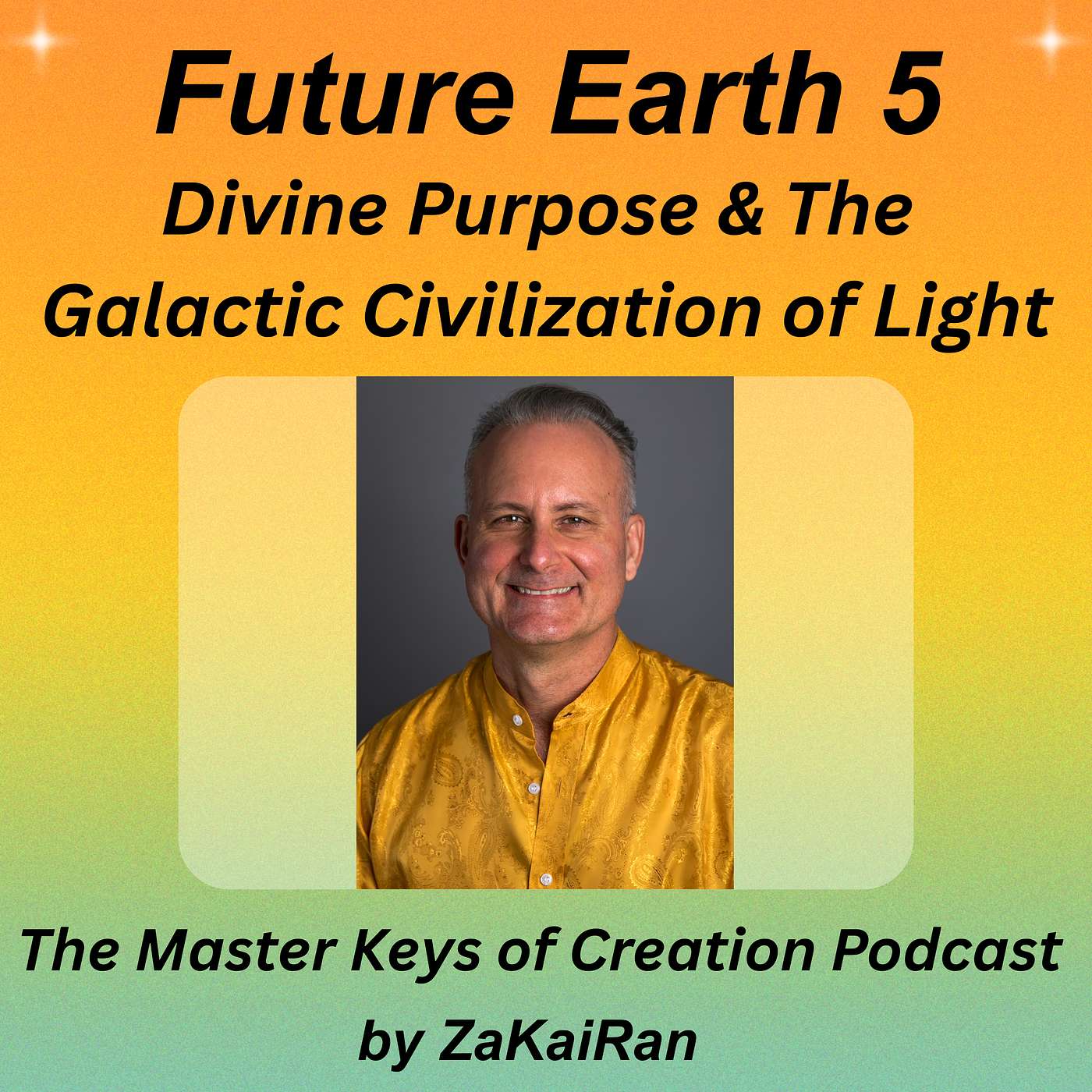 Future Earth 5 – Divine Purpose & The Galactic Civilization of Light episode artwork