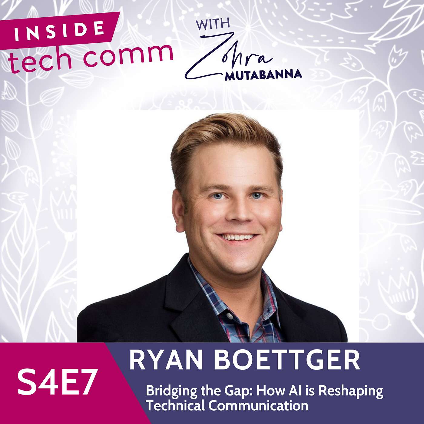 S4E7 Bridging the Gap: How AI is Reshaping Technical Communication with Ryan Boettger