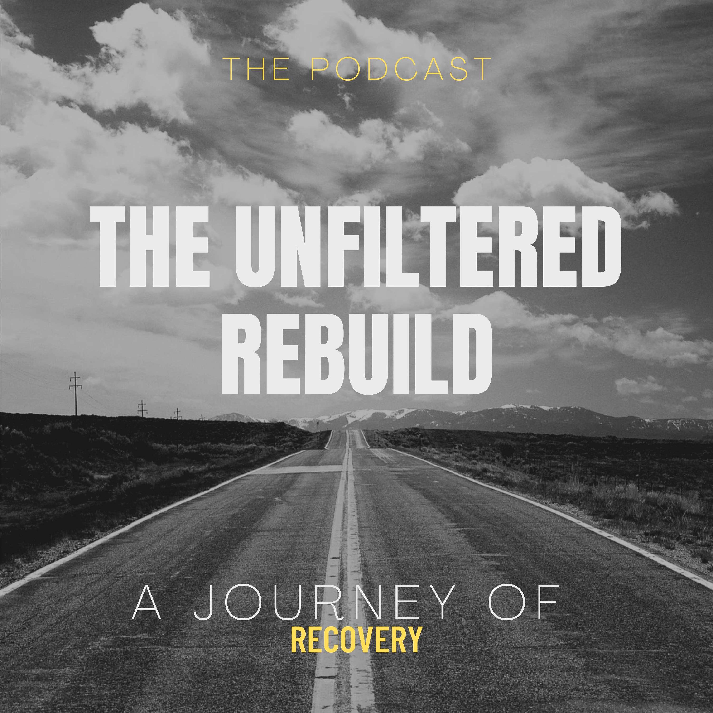 THE UNFILTERED REBUILD
