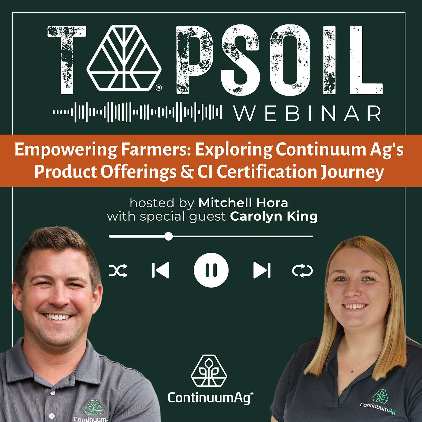 The TopSoil Webinar - Empowering Farmers: Exploring Continuum Ag's Product Offerings & CI Certification Journey | Top Soil Webinar