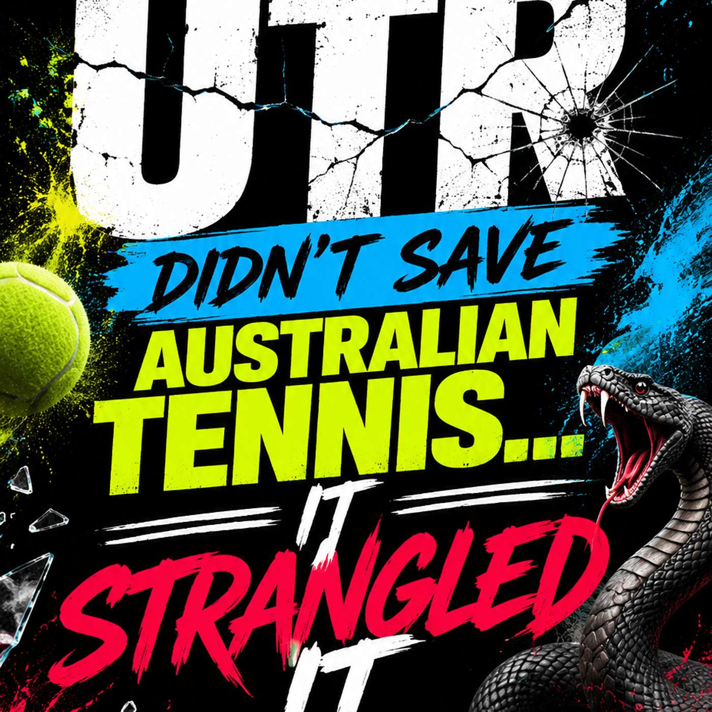 UTR DIDN'T SAVE AUSTRALIAN TENNIS..... IT STRANGLED IT episode artwork