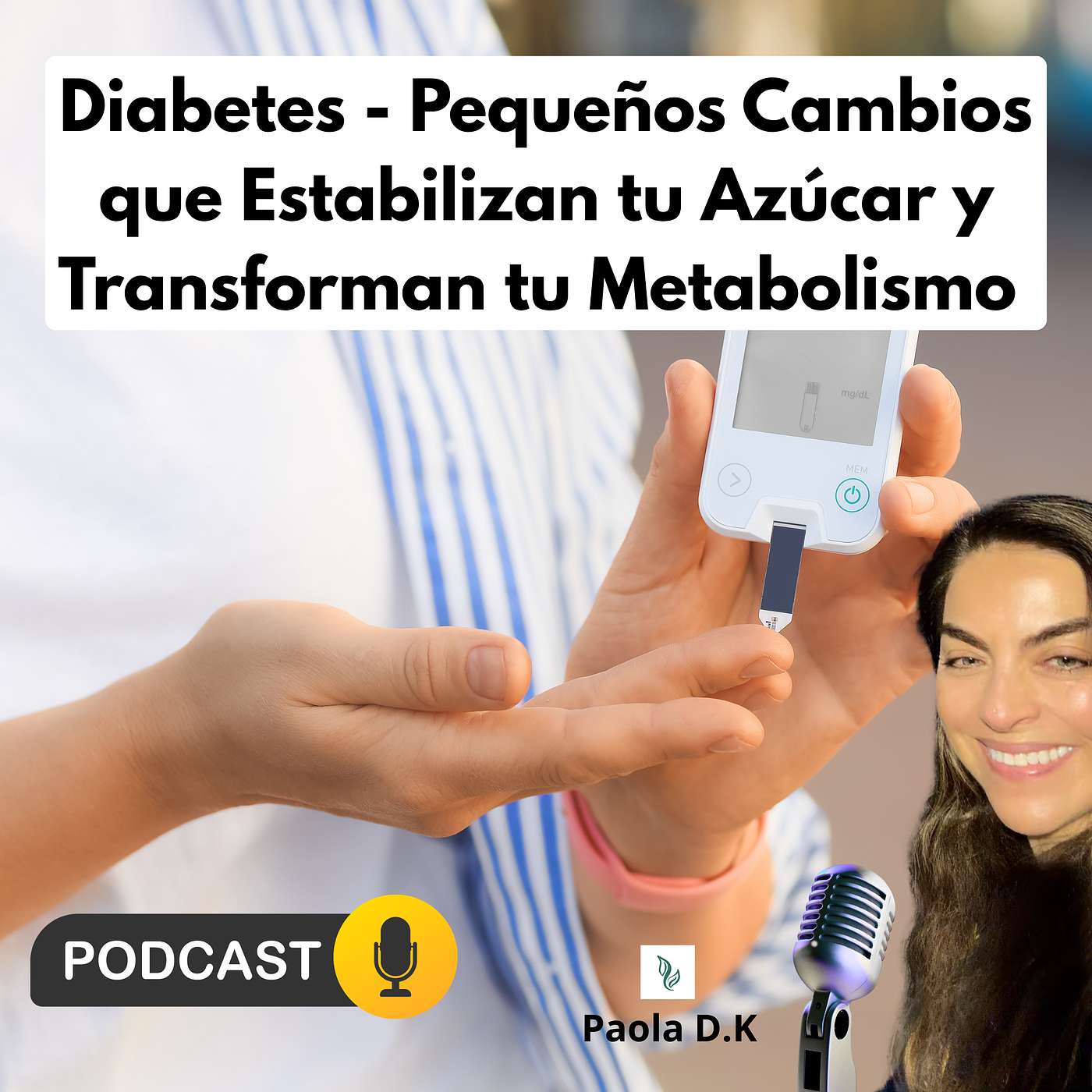 Diabetes - Pequeños Cambios que Estabilizan tu Azúcar y Transforman tu Metabolismo episode artwork