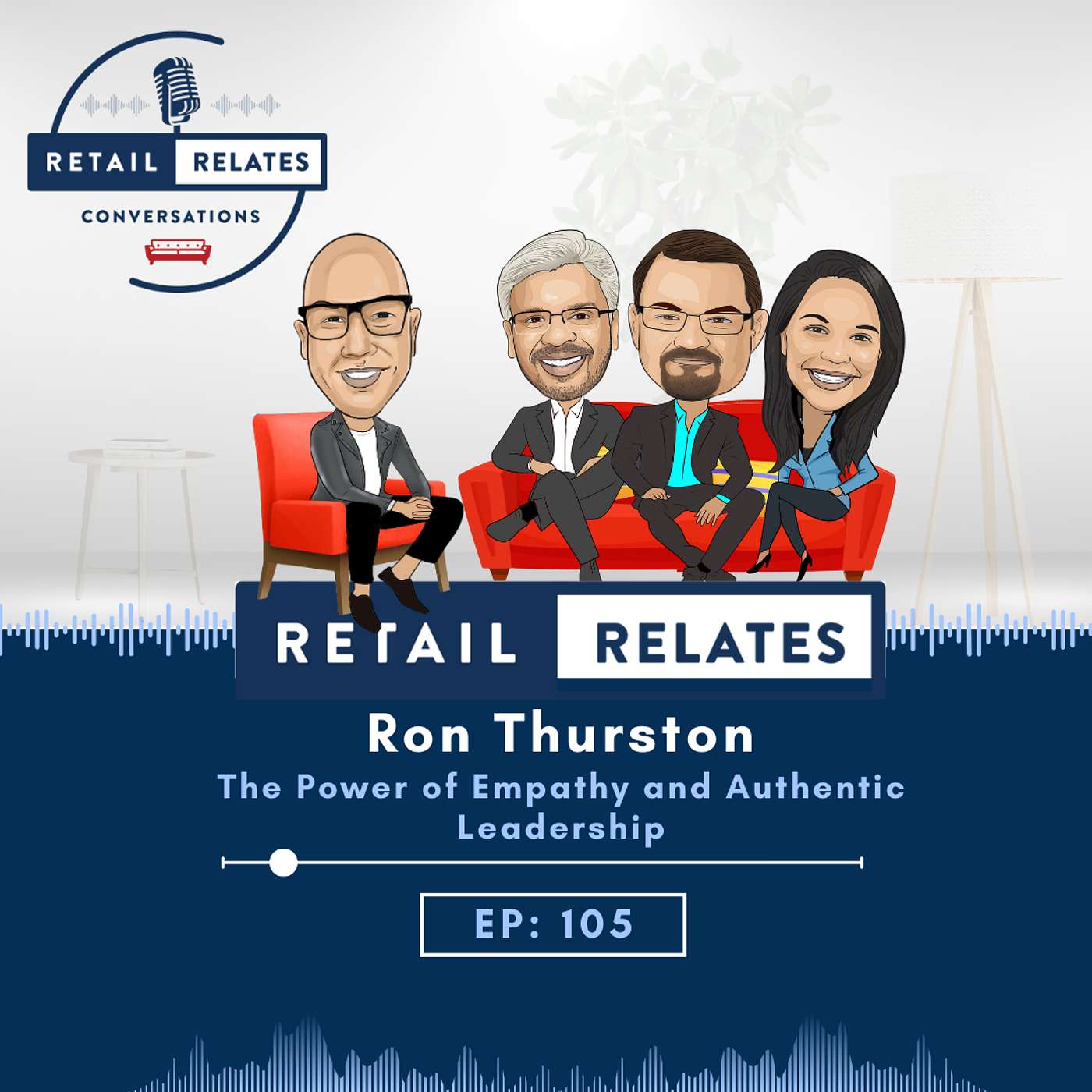 Retail Relates - The Power of Empathy and Authentic Leadership: A Conversation with Ron Thurston