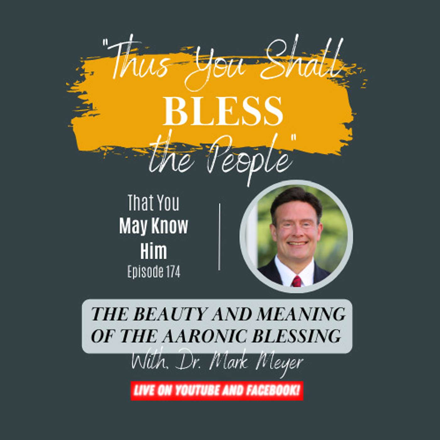 The Beauty and Meaning of the Aaronic Blessing, With Dr. Mark Meyer - Episode 174