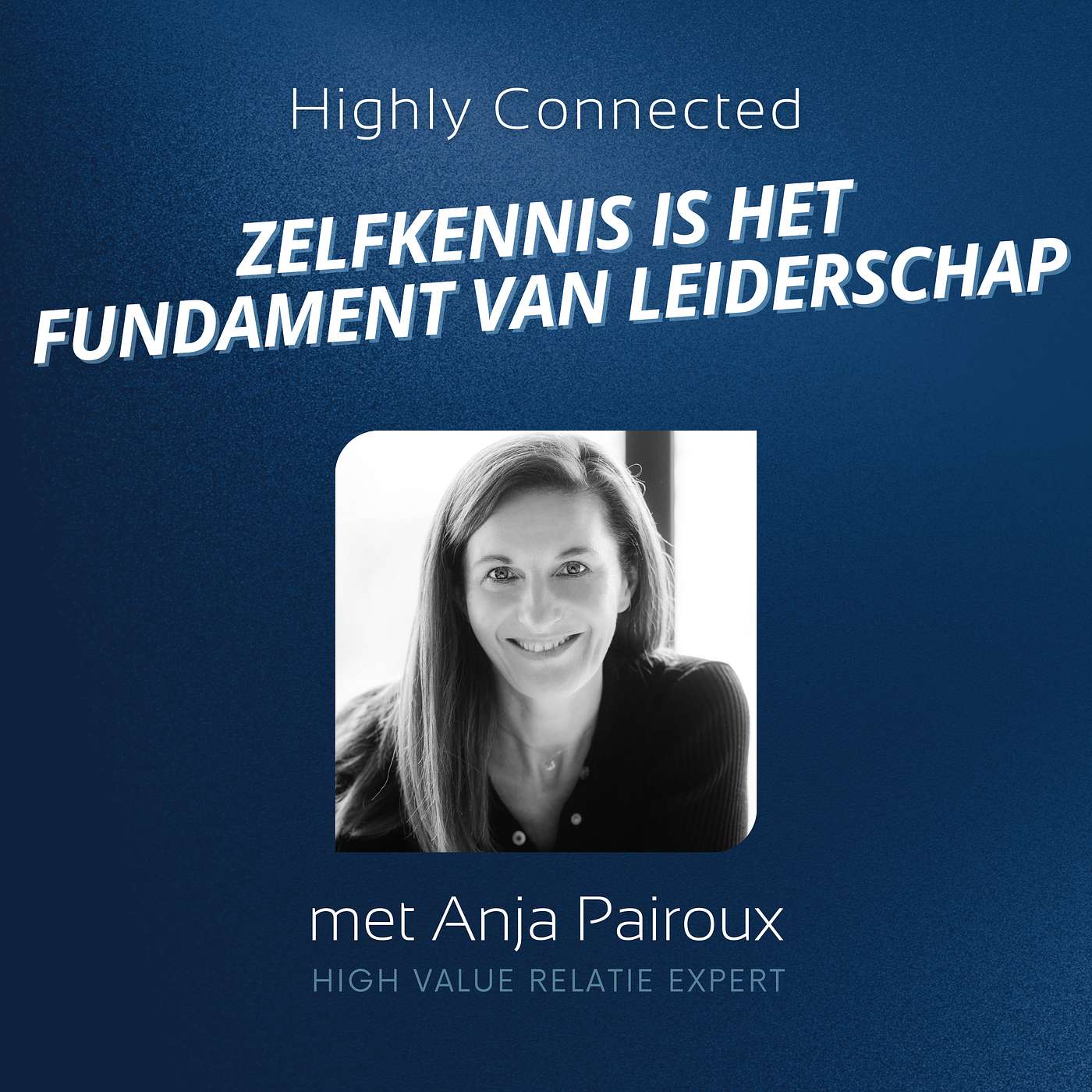 #85 - Zelfkennis is het Fundament van Leiderschap