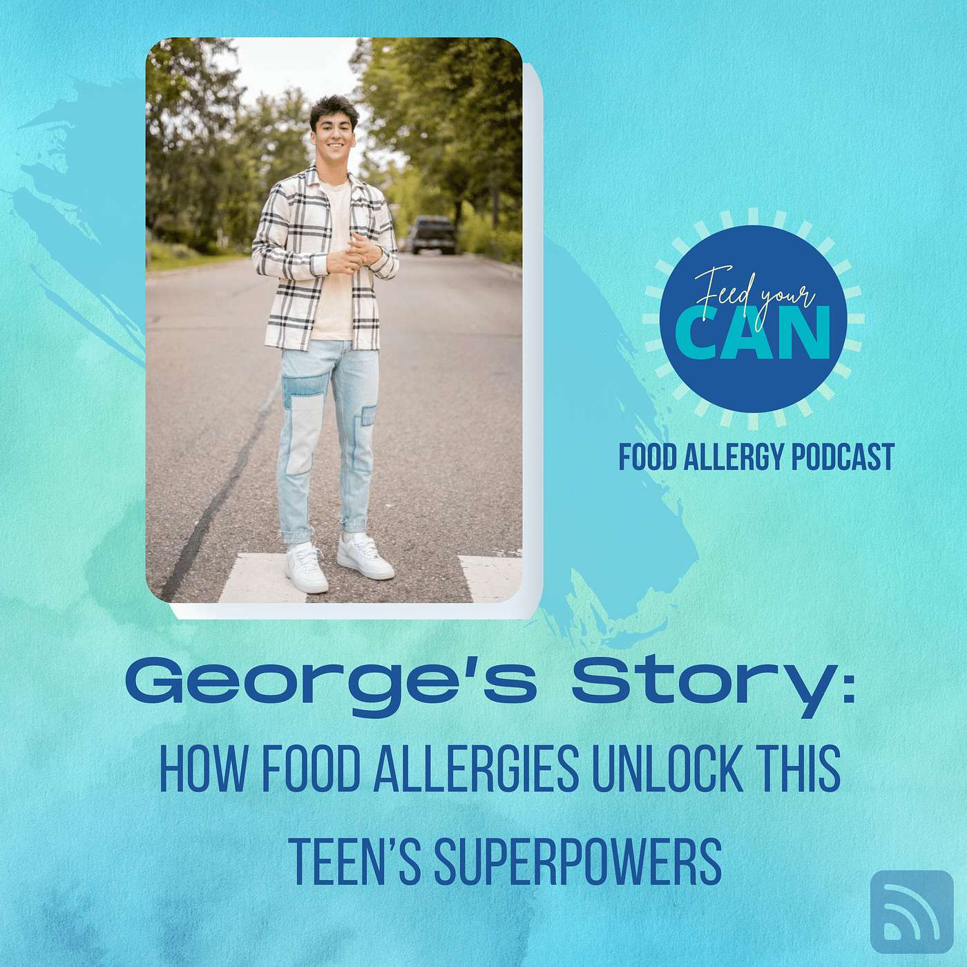 George’s story:  How food allergies unlock this teen’s superpowers episode artwork