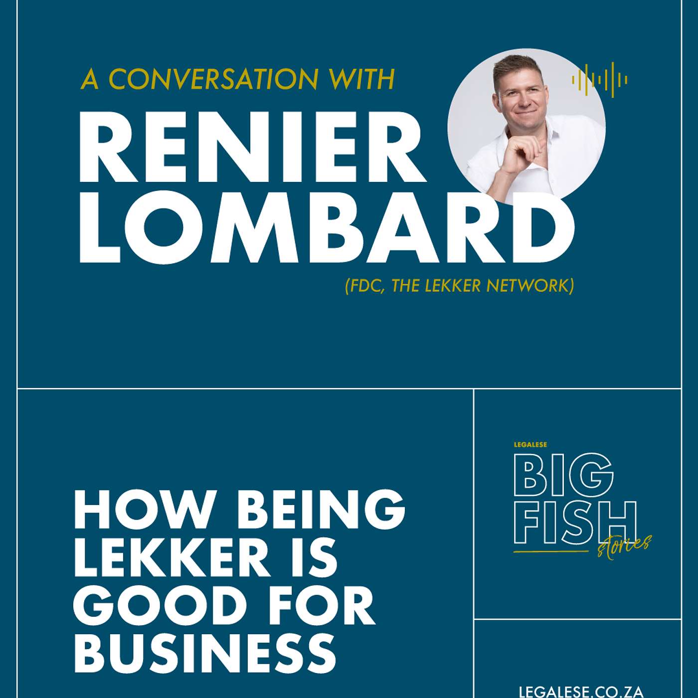 17: How being lekker is good for business. A conversation with Renier Lombard (FDC, The Lekker Network) 17: How being lekker is good for business. A conversation with Renier Lombard (FDC, The Lekker Network)