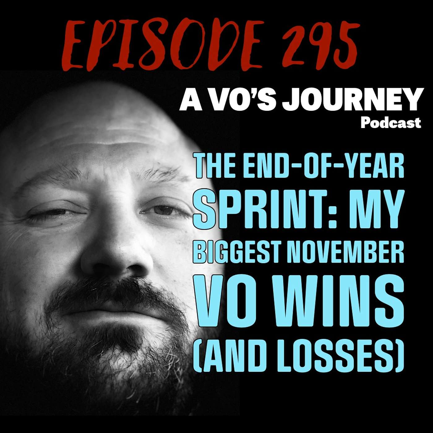 Ep. 295: The End-of-Year Sprint: My Biggest November VO Wins (and Losses) — A VO's Journey: Voiceover and more voice over cover