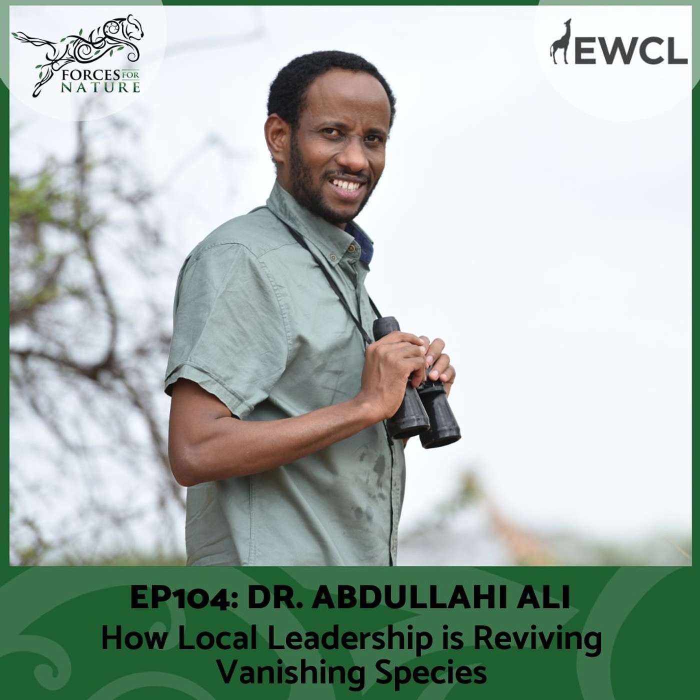 How Local Leadership is Reviving Vanishing Species with Dr. Abdullahi Ali, Ep.104