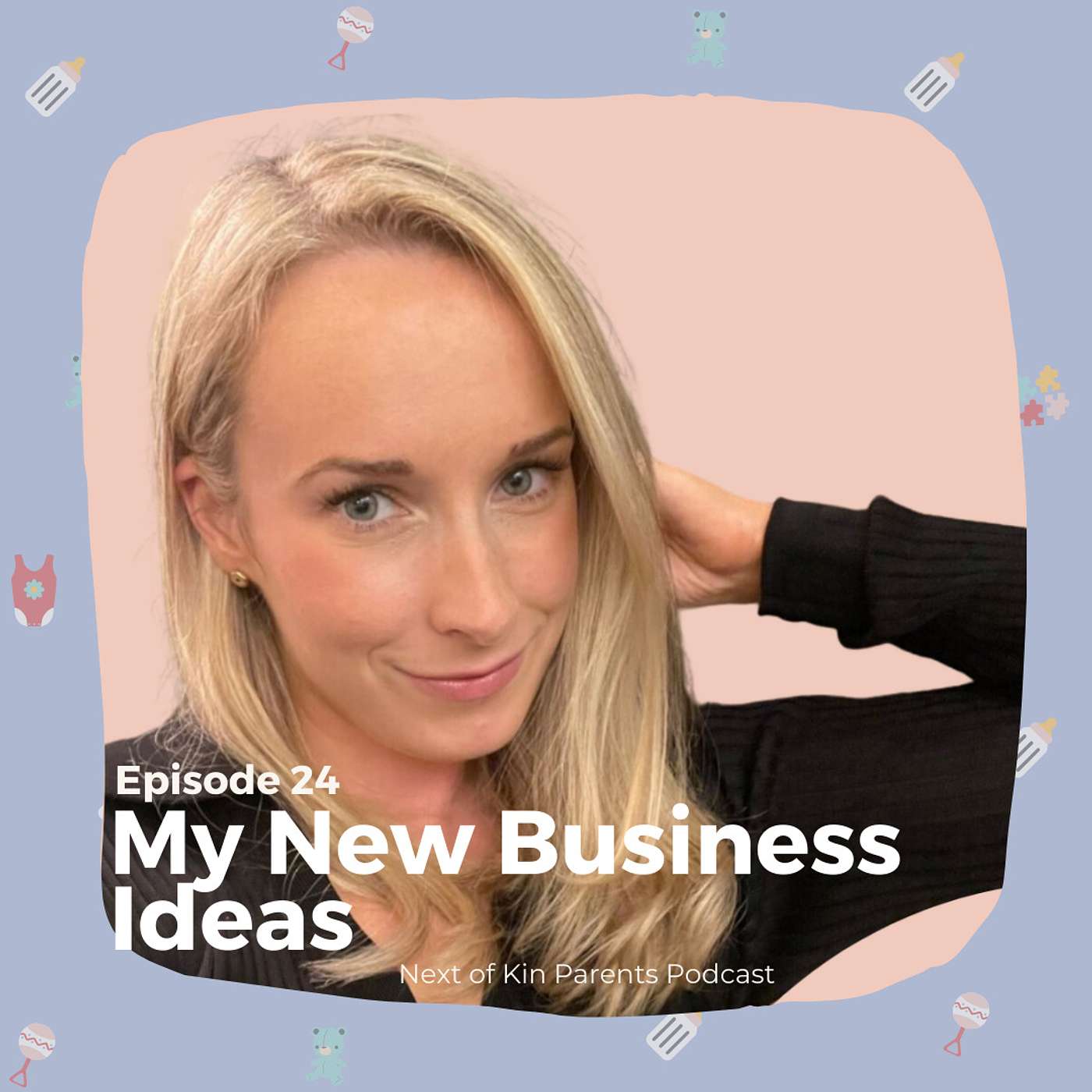 Next of Kin The Podcast - Ep 24: My New Business Ideas