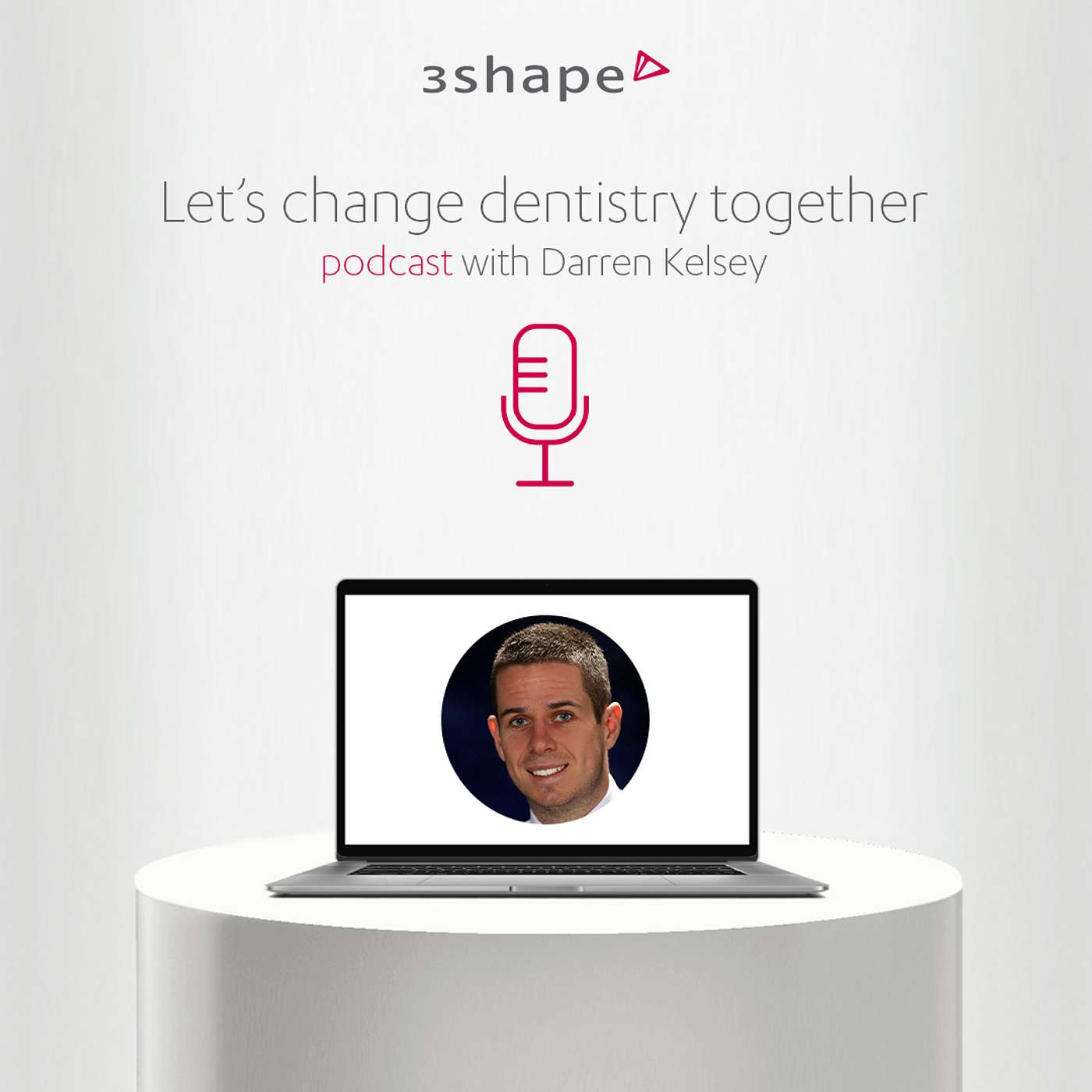 Episode 3 - Darren Kelsey - Digital Dentures