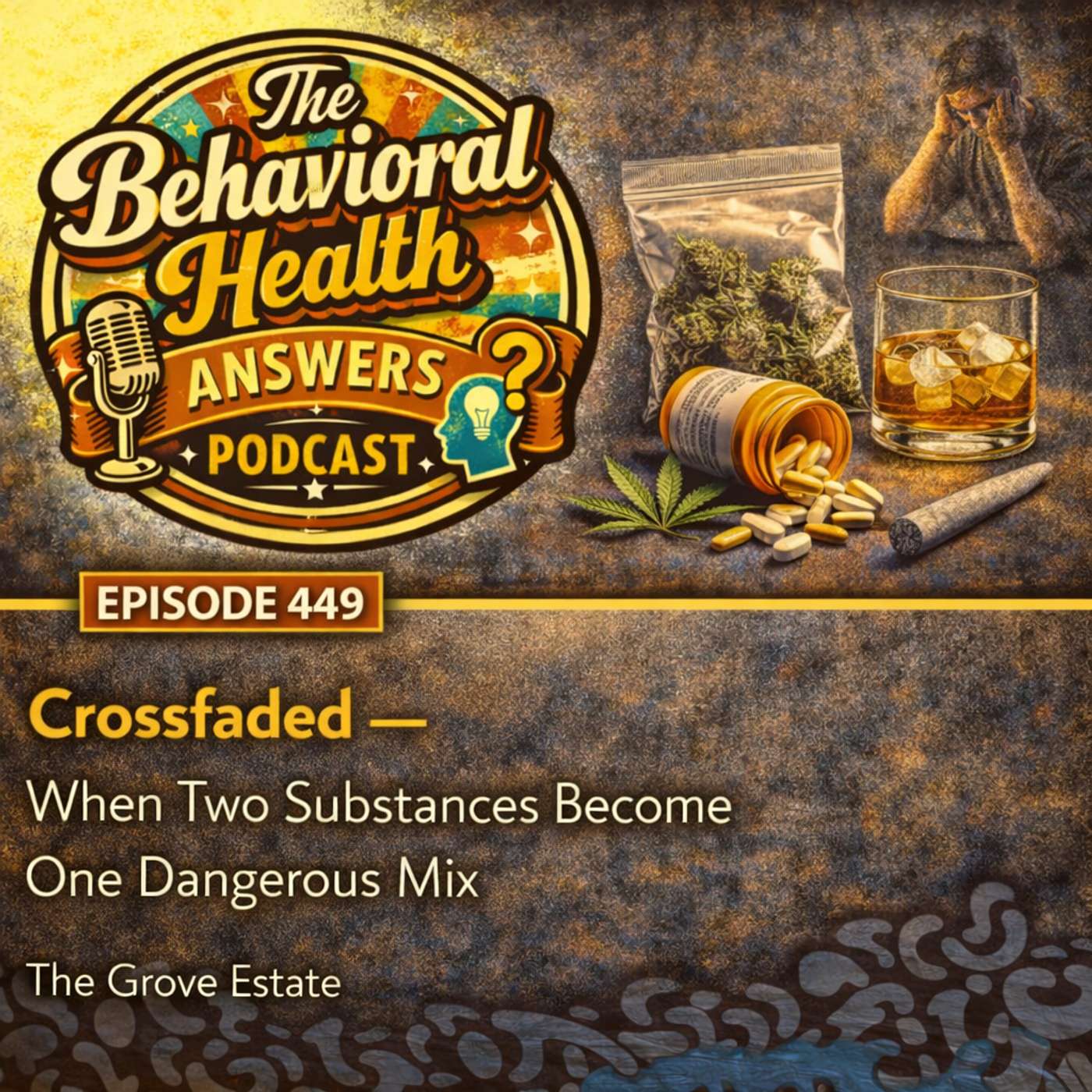 Episode 449: Crossfaded - When Two Substances Become One Dangerous Mix | The Grove Estate episode artwork