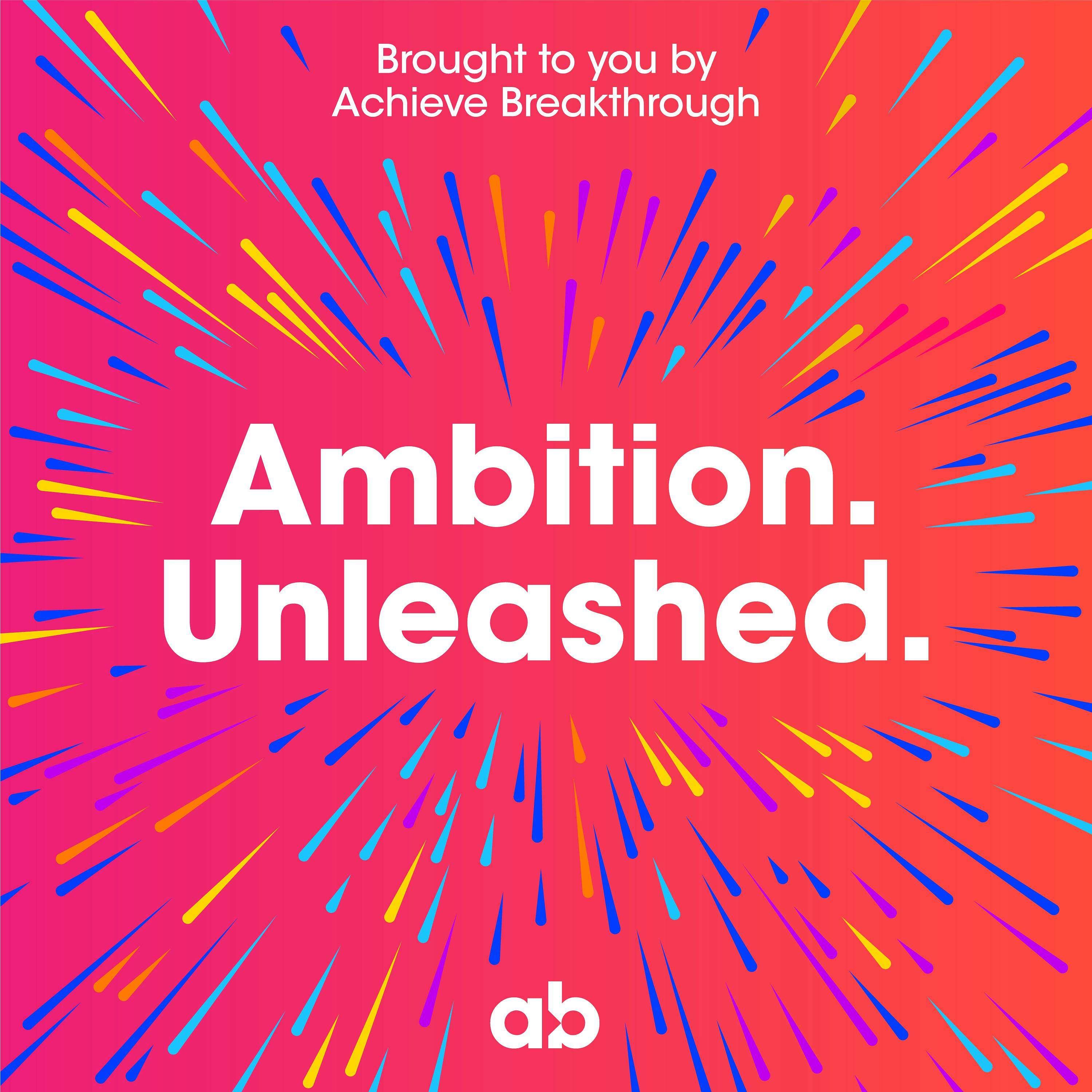 Ambition Unleashed