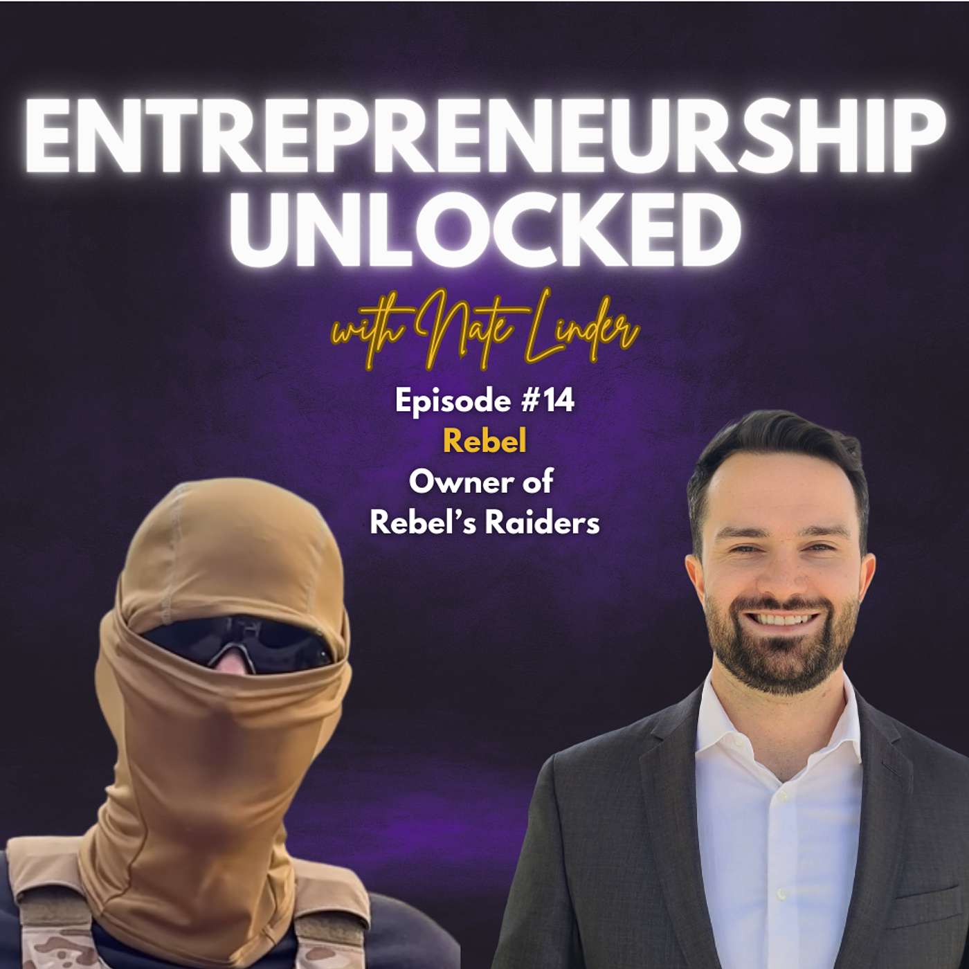 Rebel of Rebel's Raiders | Entrepreneurship Unlocked w/ Nate Linder #14 episode artwork