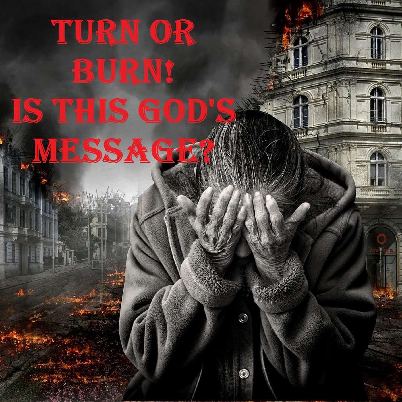 Turn or Burn! Is this God's Message?