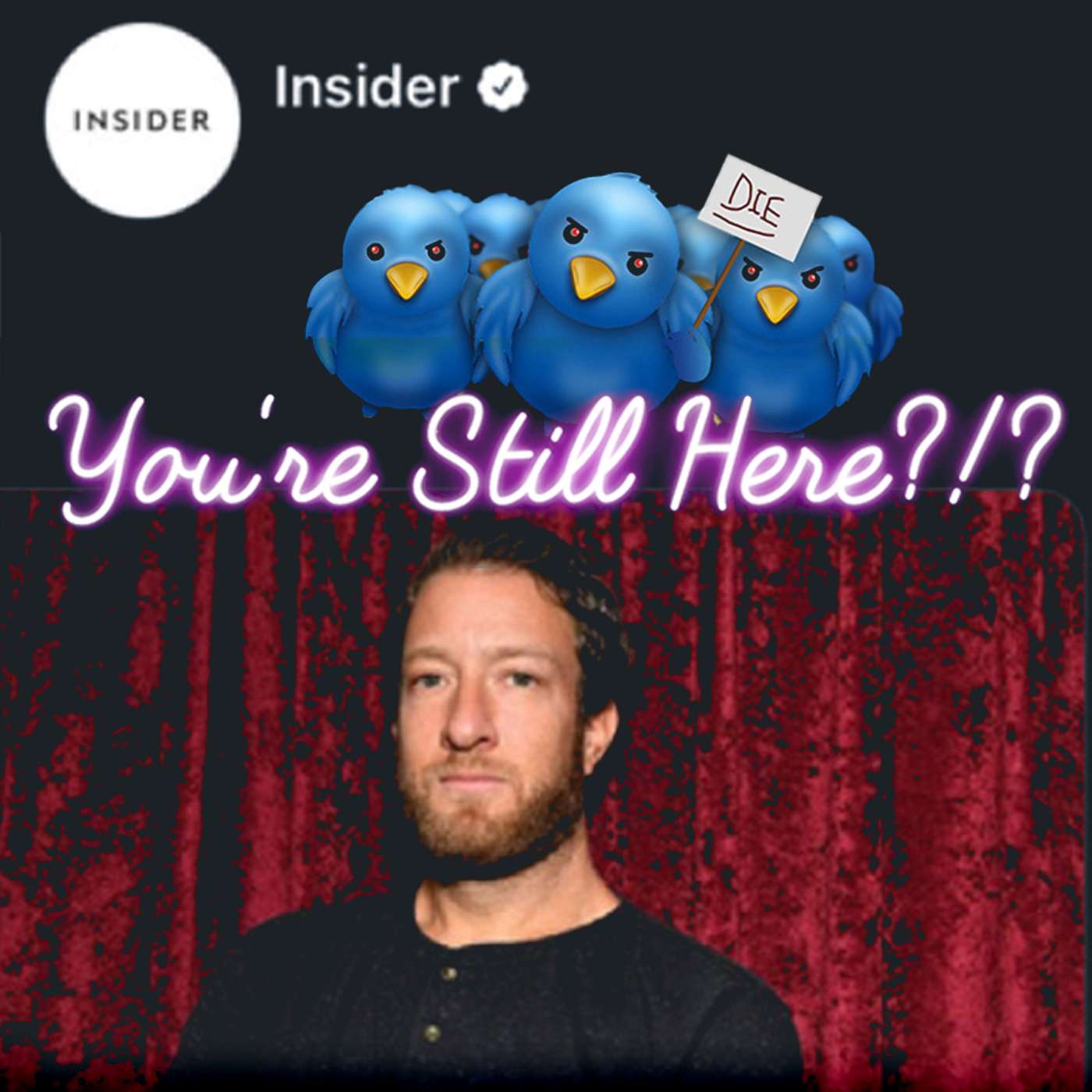 You\'re Still Here?!?