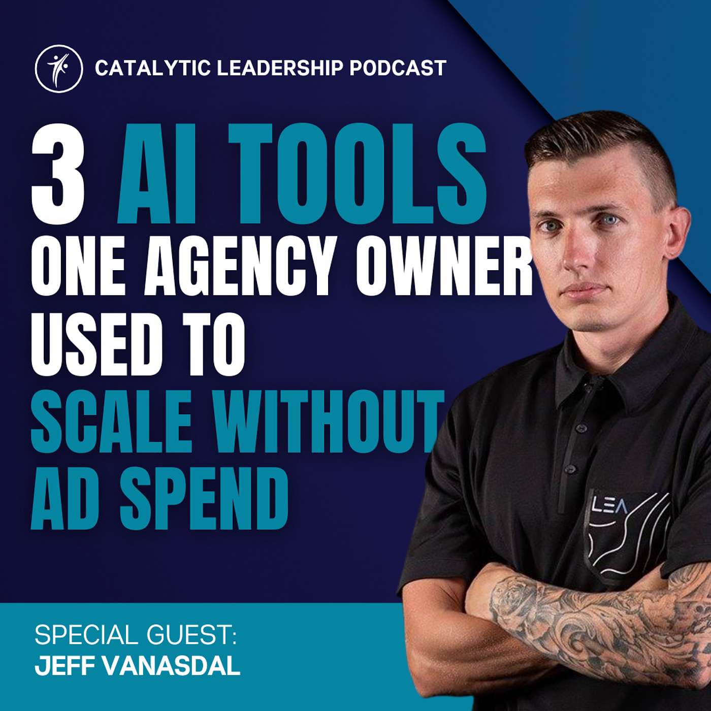 3 AI Tools One Agency Owner Used to Scale Without Ad Spend with Jeff Vanasdal