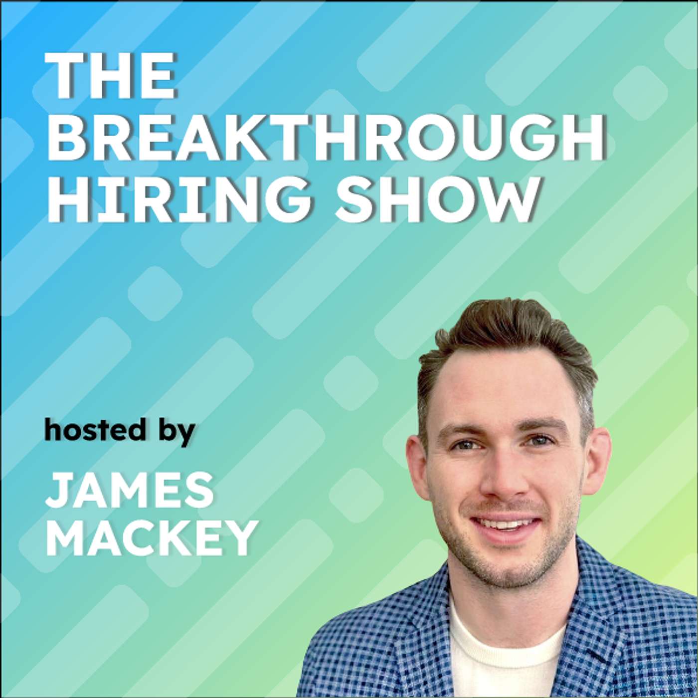 The Breakthrough Hiring Show: Recruiting and Talent Acquisition Conversations