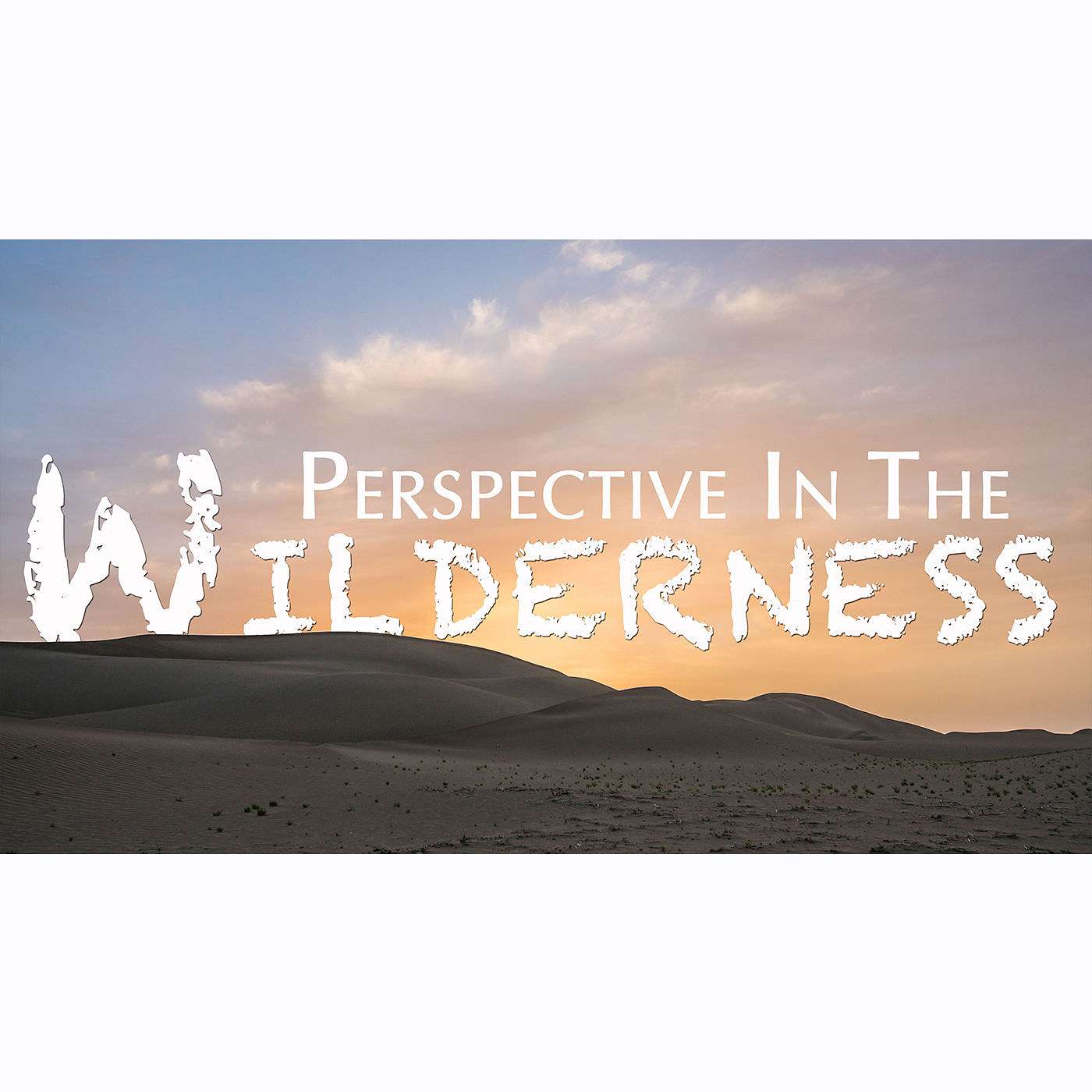 Pastor Alex - 10/01/17 - Perspective in the Wilderness