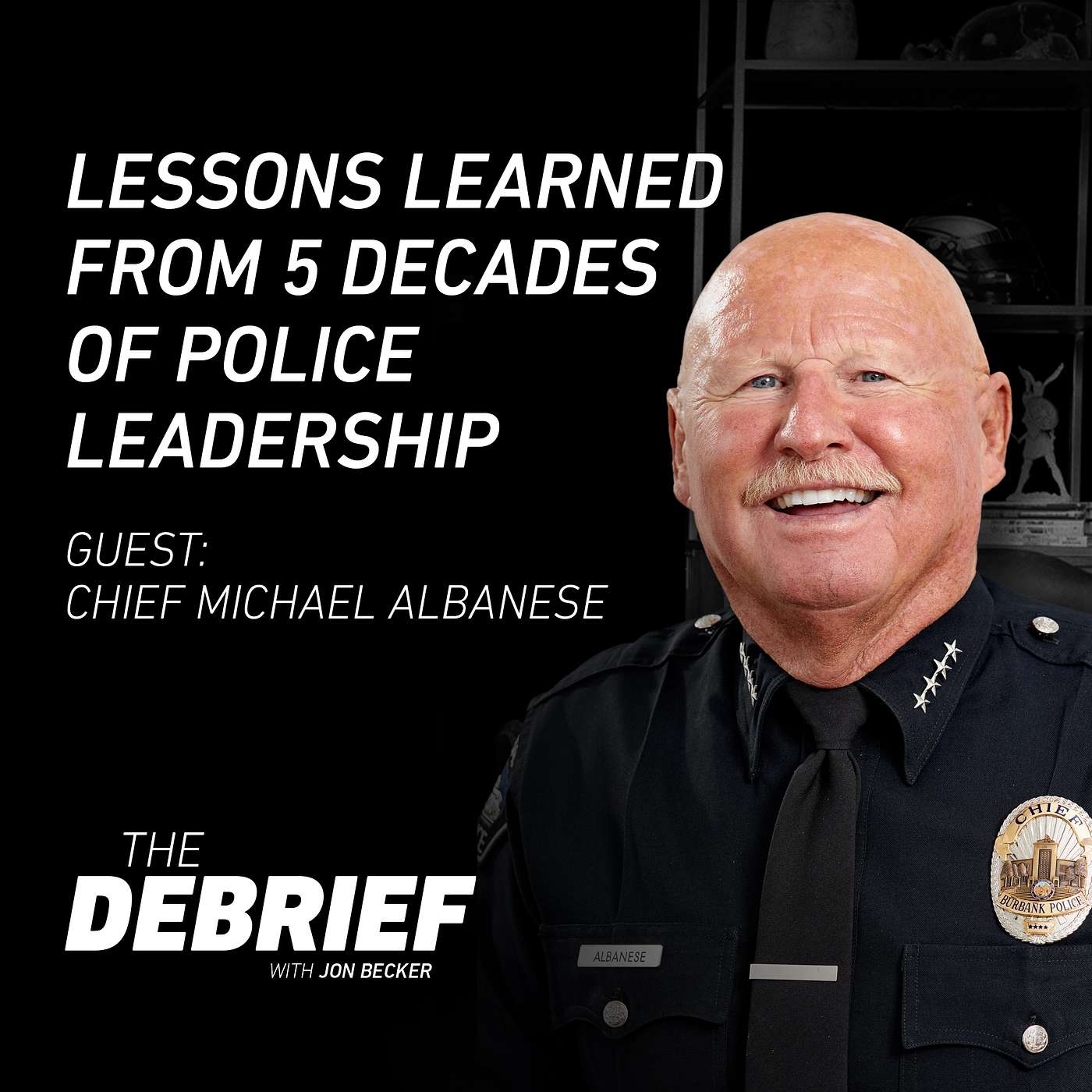 Lessons Learned From 5 Decades of Police Leadership - Chief Mike Albanese - Part Two