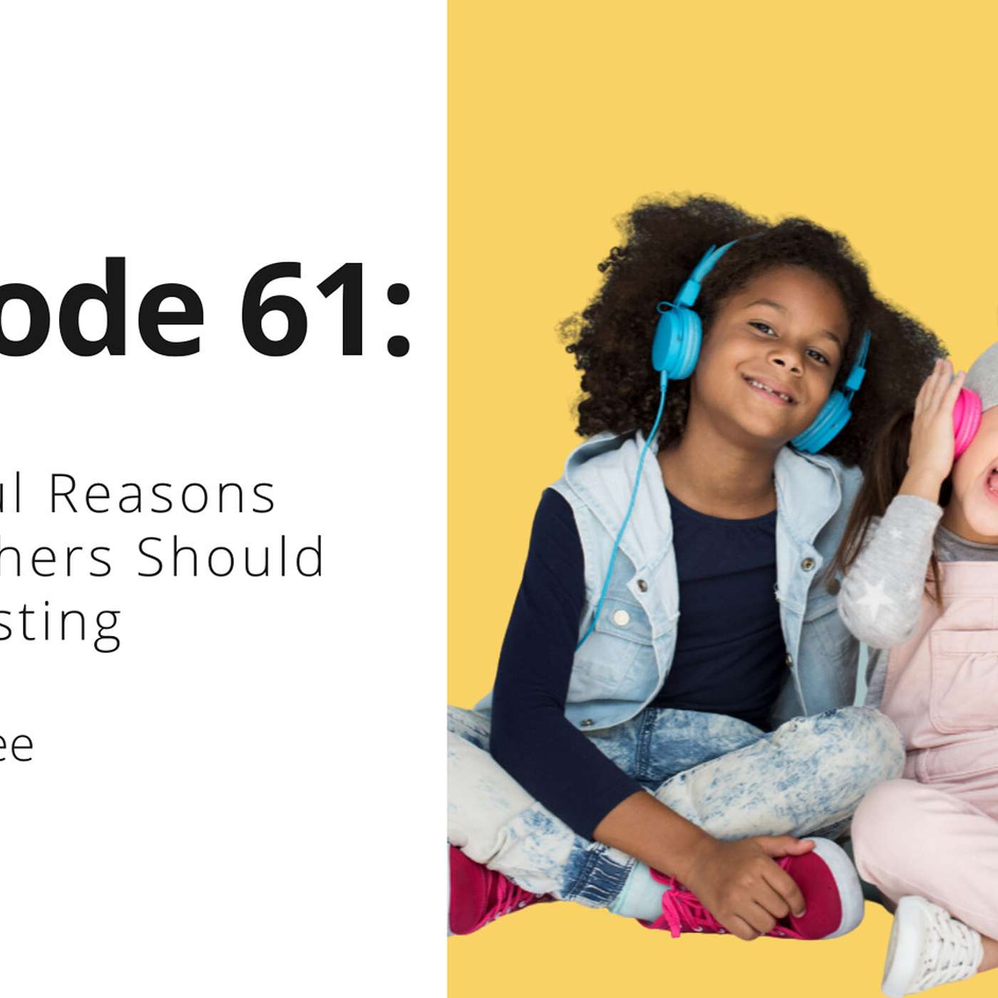 61: 3 Powerful Reasons Why Teachers Should Be Podcasting