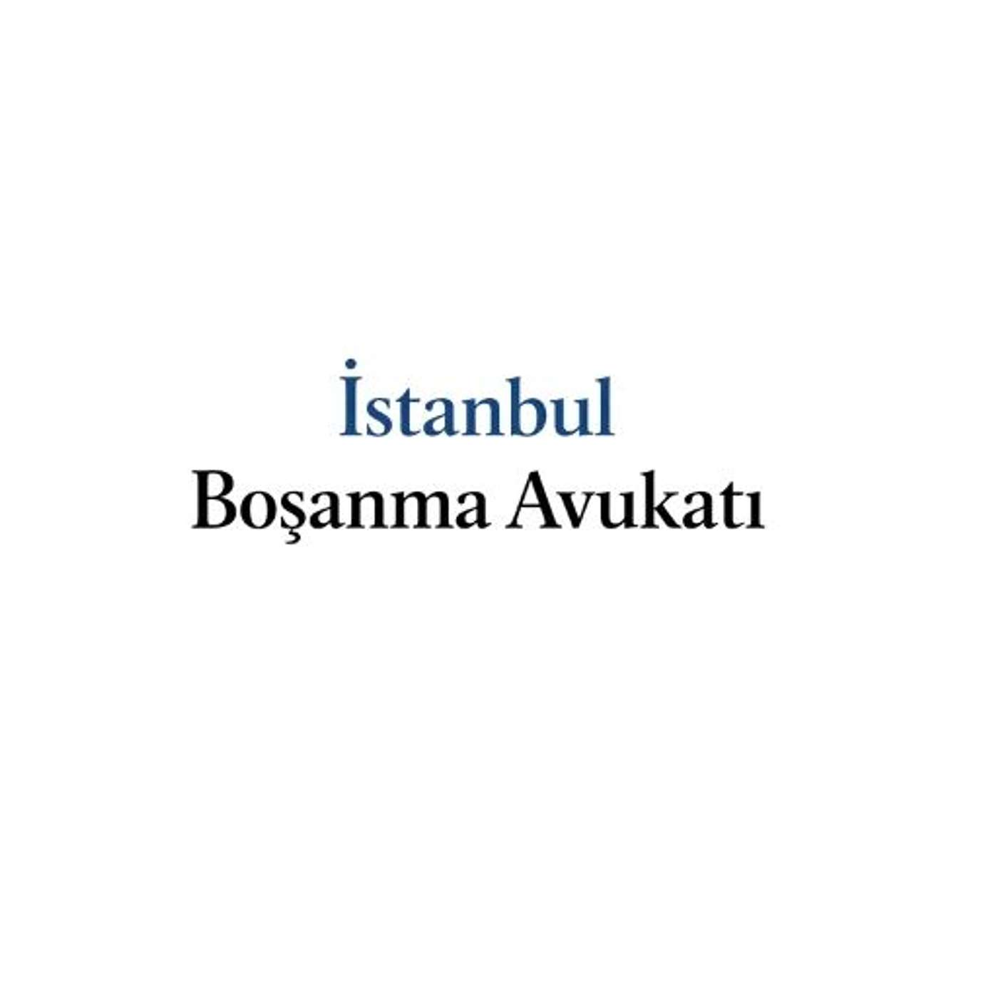 İstanbul Boşanma Avukatı