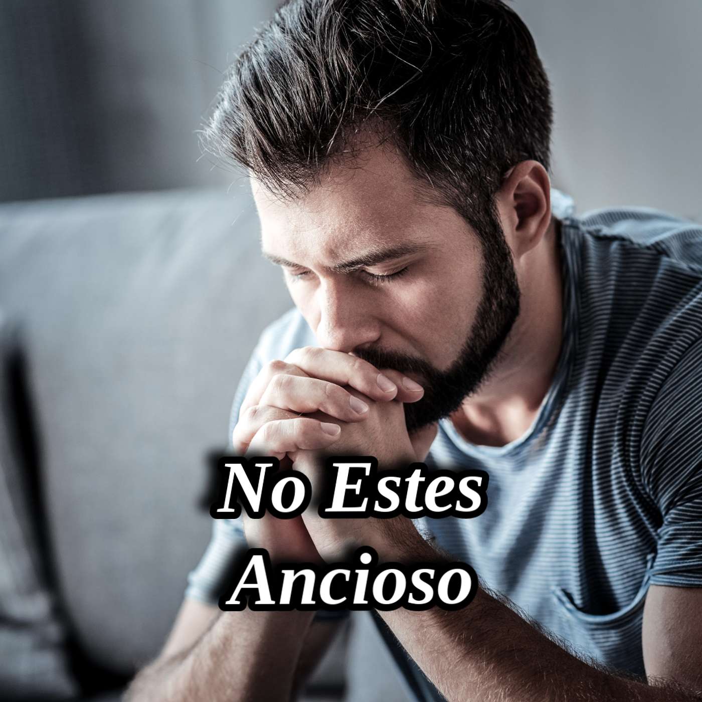 No Estes Ancioso