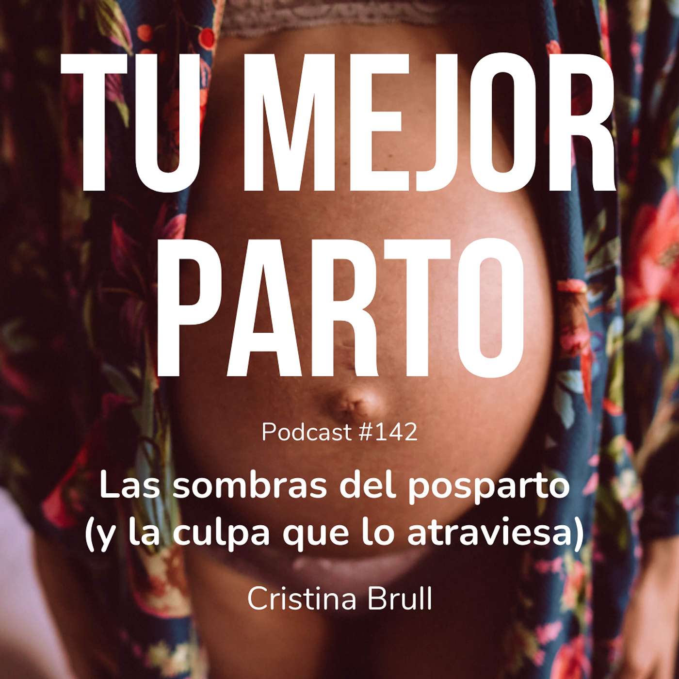 142. Las sombras del posparto (y la culpa que lo atraviesa) con Cris Brull