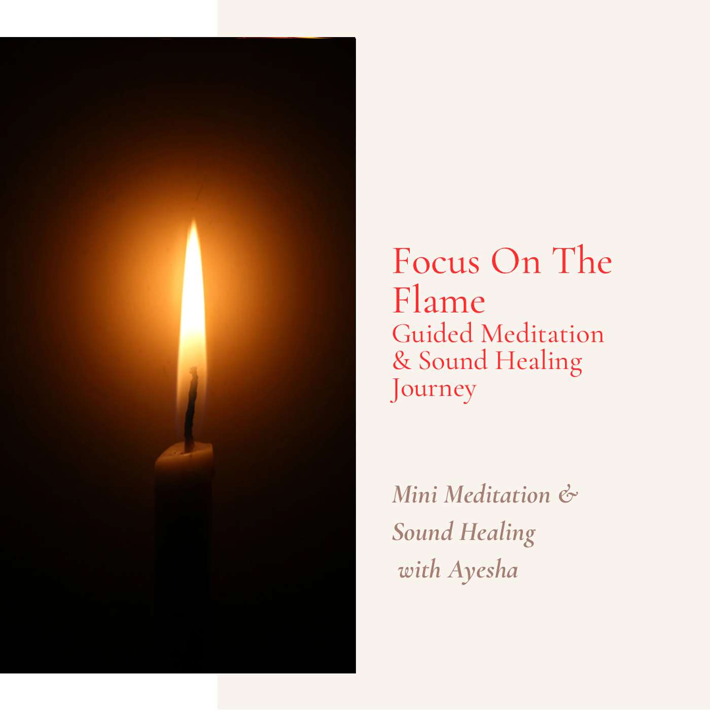 Focus on the Flame - Guided Meditation & Sound Healing Journey