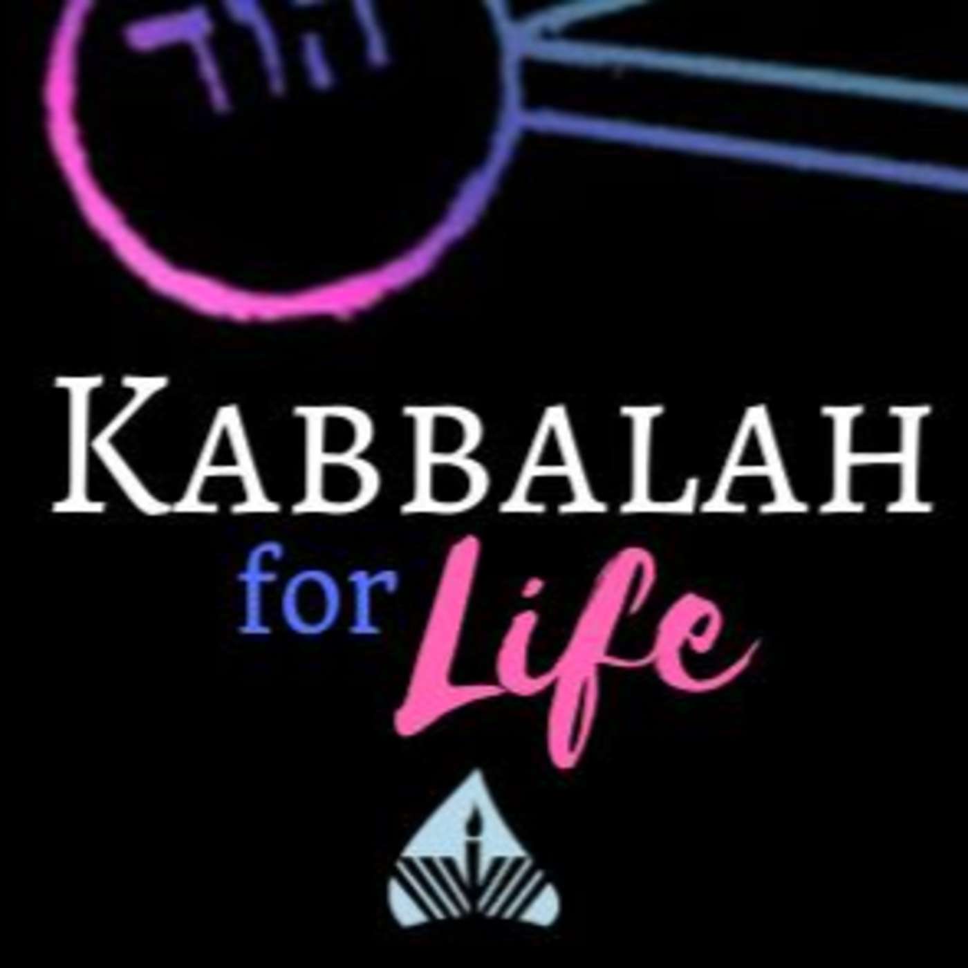 Kabbalah for Life: Maintaining Happiness During this difficult Time.