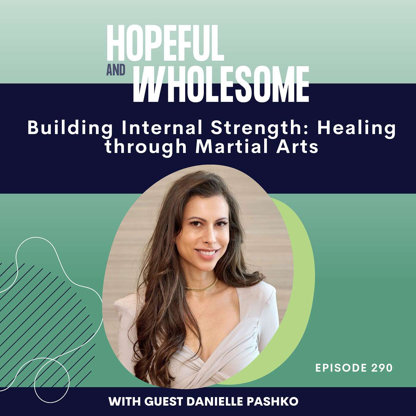 Building Internal Strength: Healing through Martial Arts with Danielle Pashko