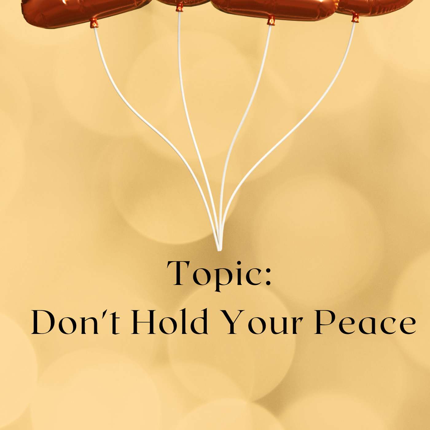 Don't Hold Your Peace