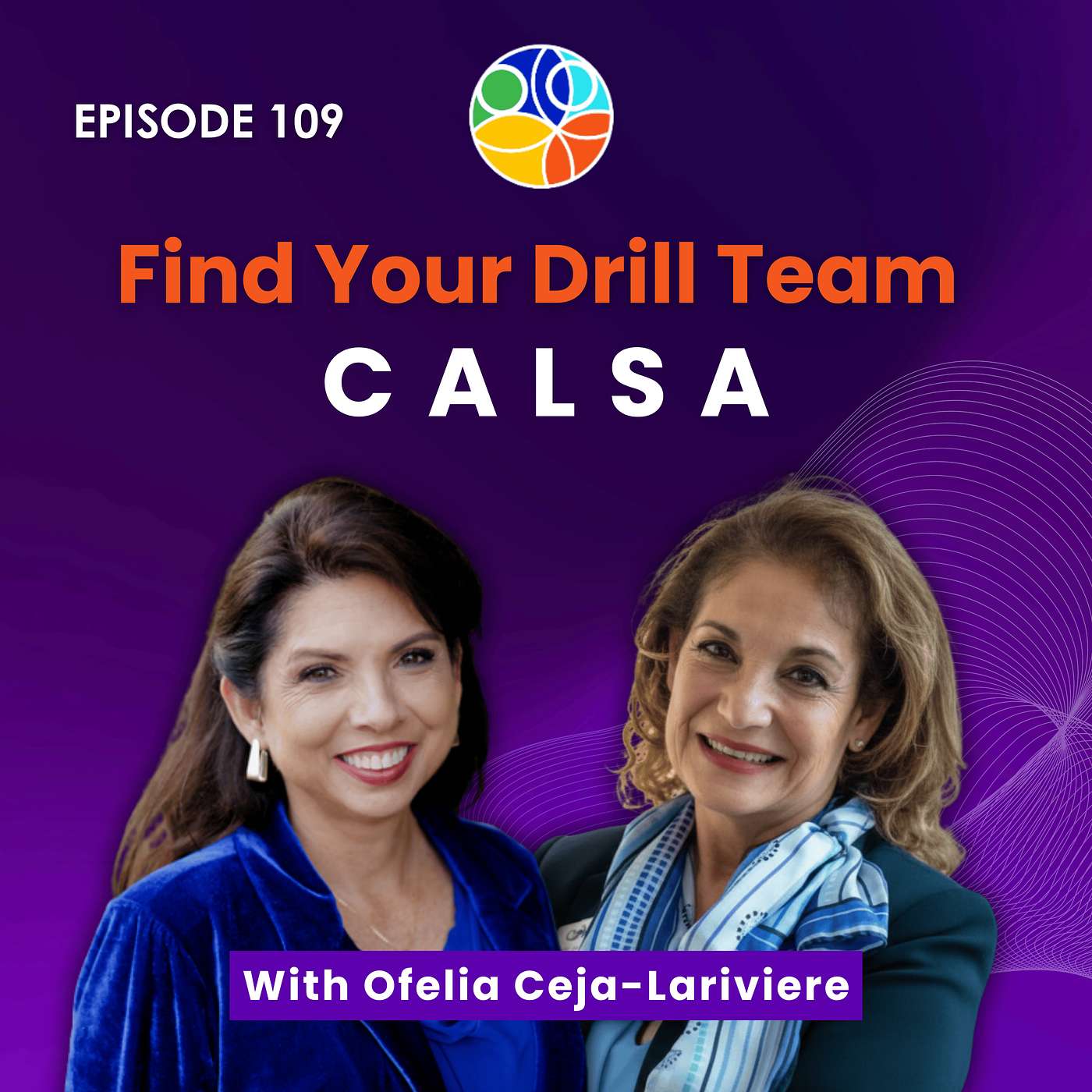 Find Your Drill Team - CALSA | Ofelia Ceja-Lariviere | Shattering Inequities Podcast | E109 episode artwork