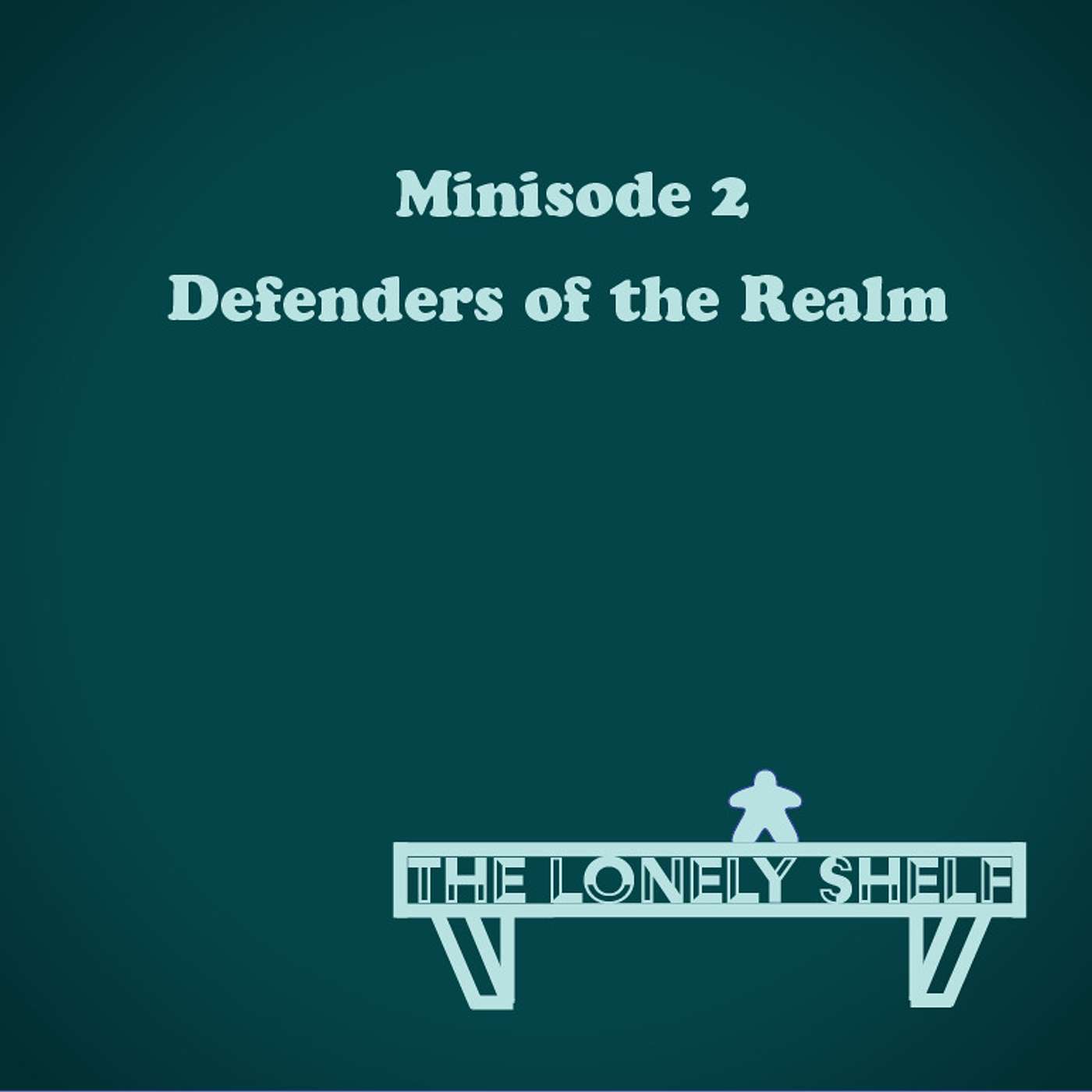 Minisode 2: Defenders of the Realm